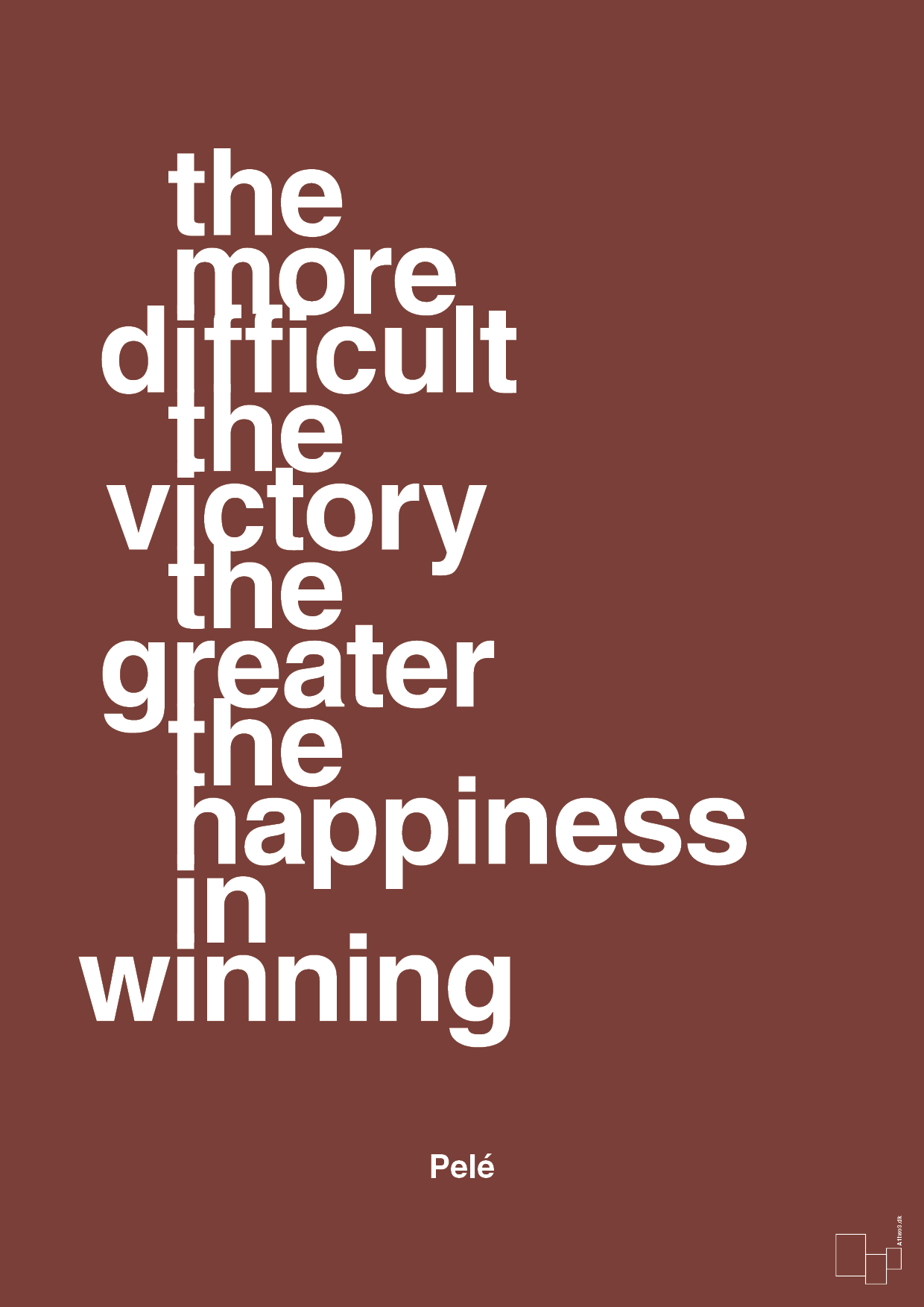 the more difficult the victory the greater the happiness in winning - Plakat med Citater i Red Pepper