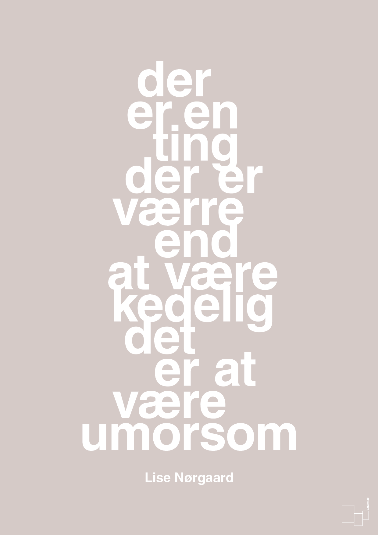 der er en ting der er værre end at være kedelig det er at være umorsom - Plakat med Citater i Broken Beige