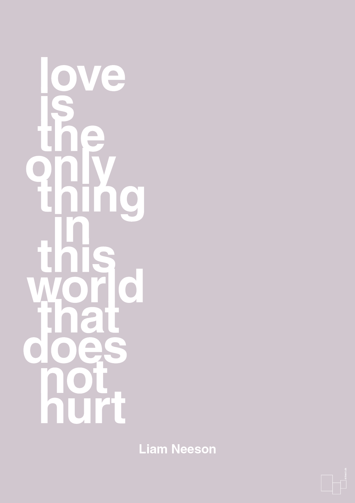 love is the only thing in this world that does not hurt - Plakat med Citater i Dusty Lilac