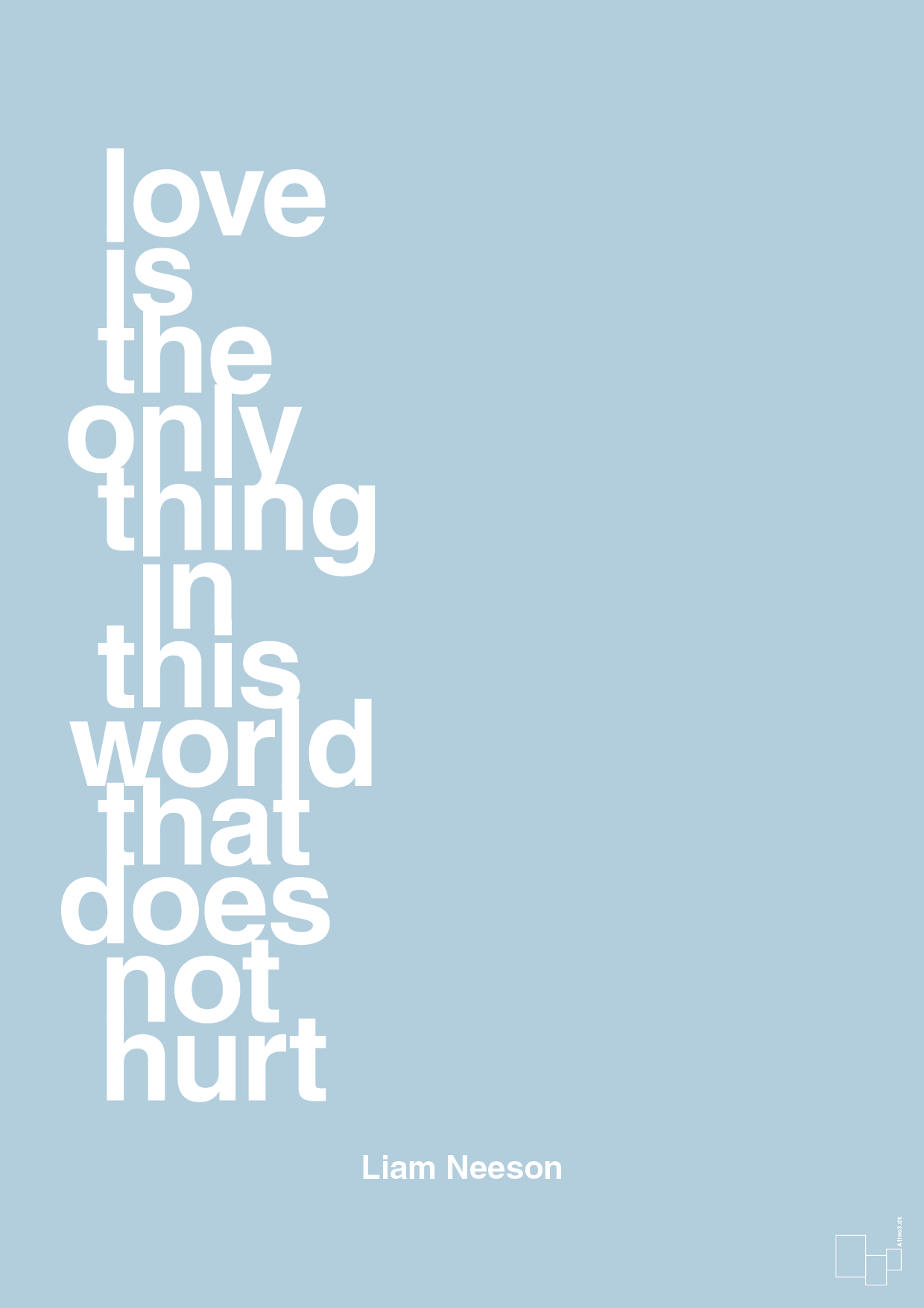 love is the only thing in this world that does not hurt - Plakat med Citater i Heavenly Blue