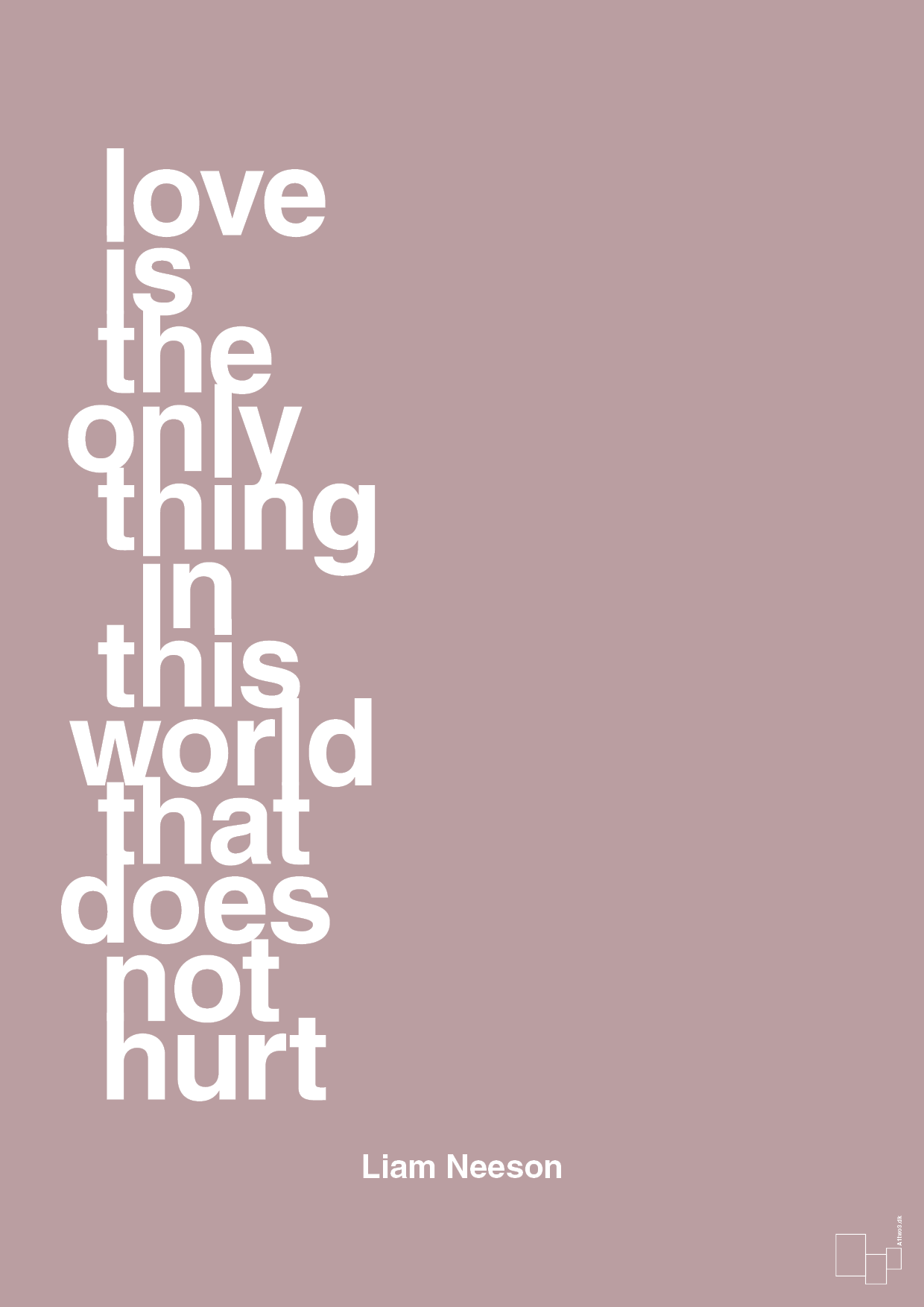 love is the only thing in this world that does not hurt - Plakat med Citater i Light Rose