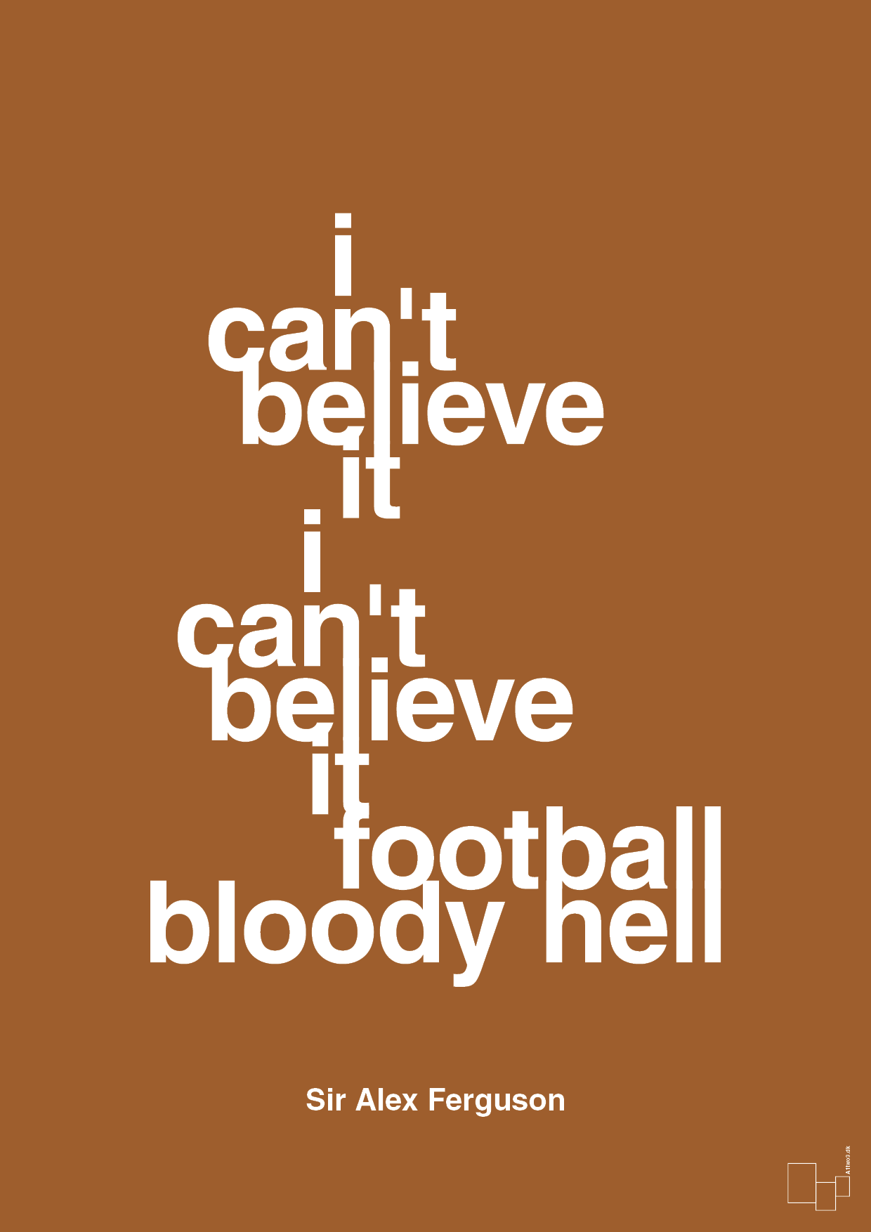 i can't believe it i can't believe it football bloody hell - Plakat med Citater i Cognac
