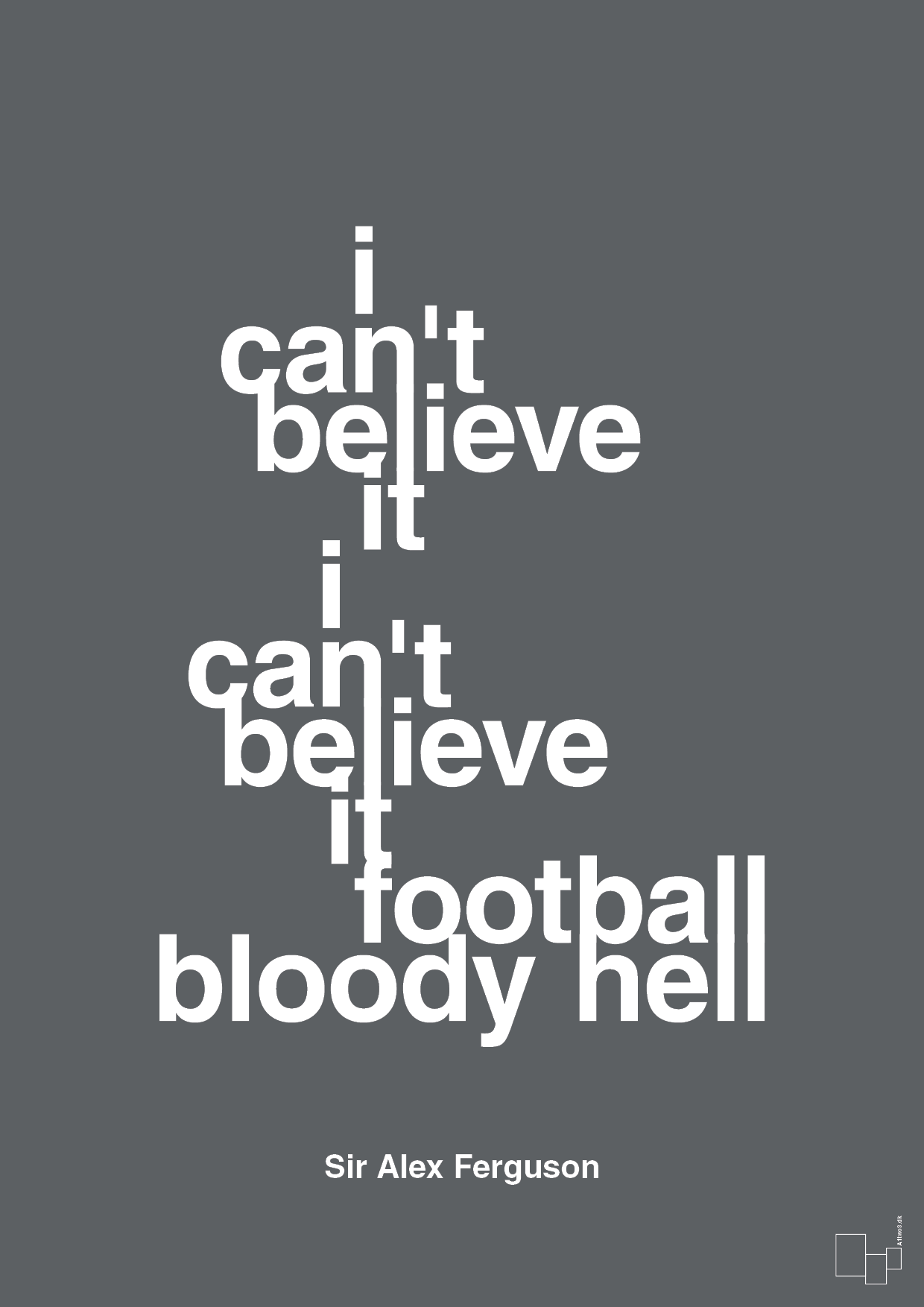 i can't believe it i can't believe it football bloody hell - Plakat med Citater i Graphic Charcoal