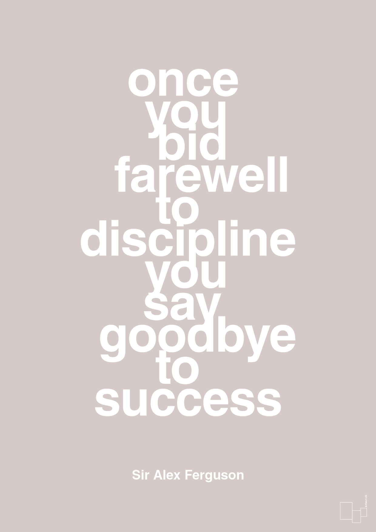 once you bid farewell to discipline you say goodbye to success - Plakat med Citater i Broken Beige