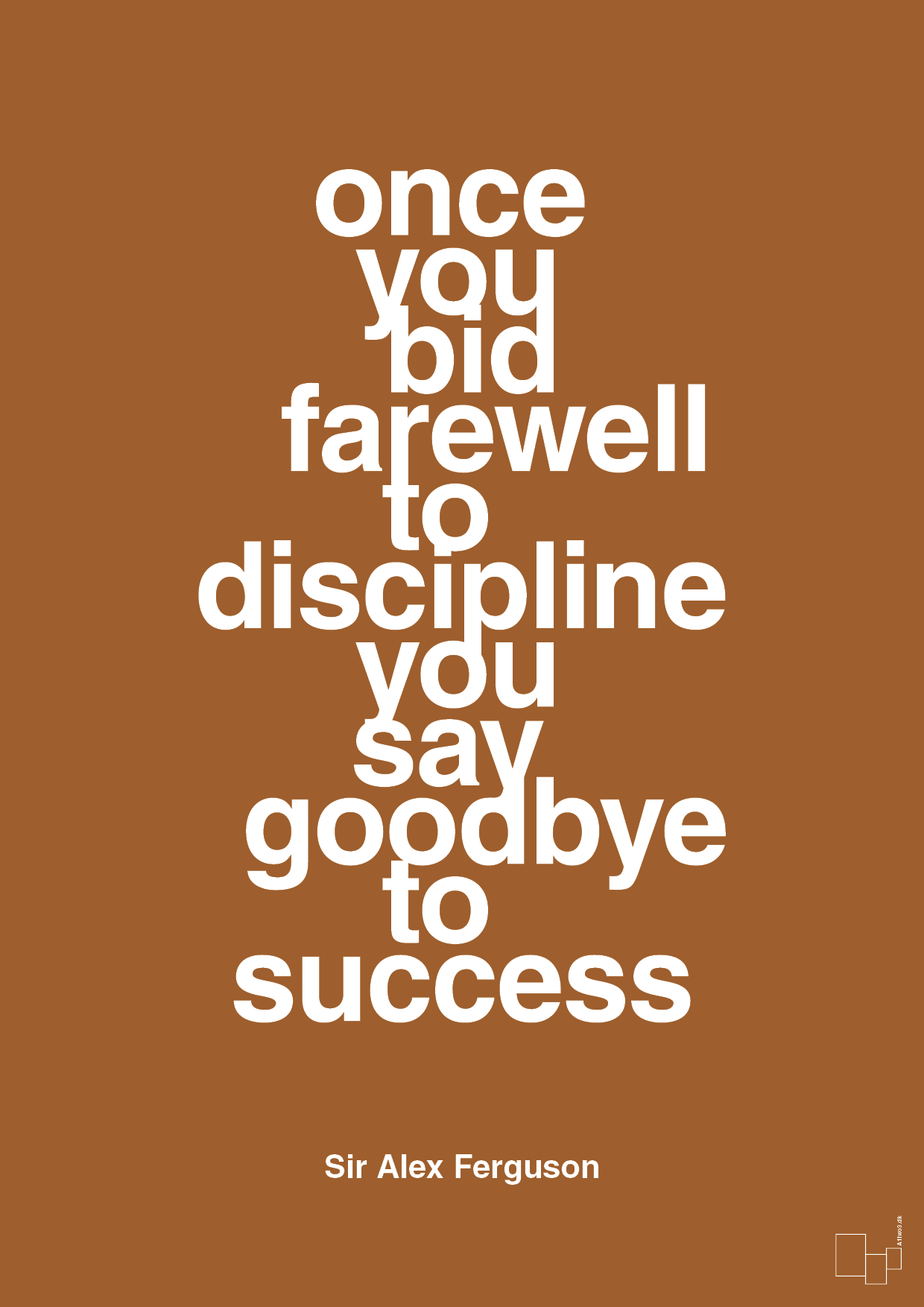 once you bid farewell to discipline you say goodbye to success - Plakat med Citater i Cognac