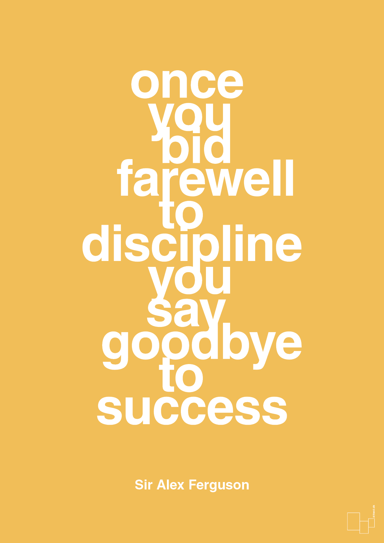 once you bid farewell to discipline you say goodbye to success - Plakat med Citater i Honeycomb