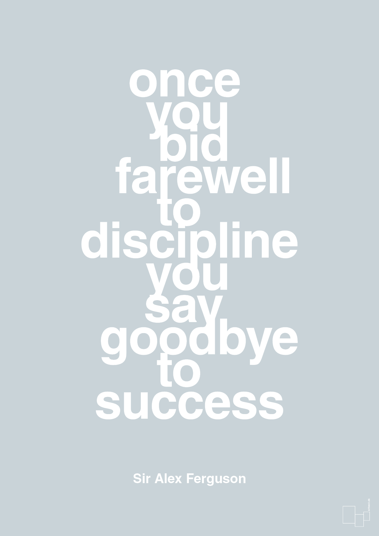 once you bid farewell to discipline you say goodbye to success - Plakat med Citater i Light Drizzle