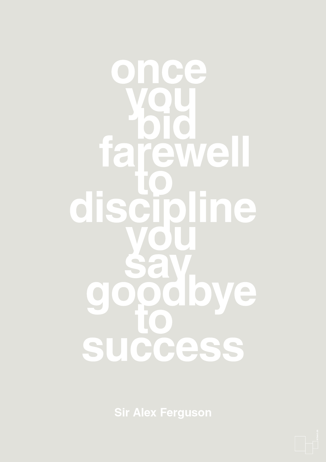 once you bid farewell to discipline you say goodbye to success - Plakat med Citater i Painters White