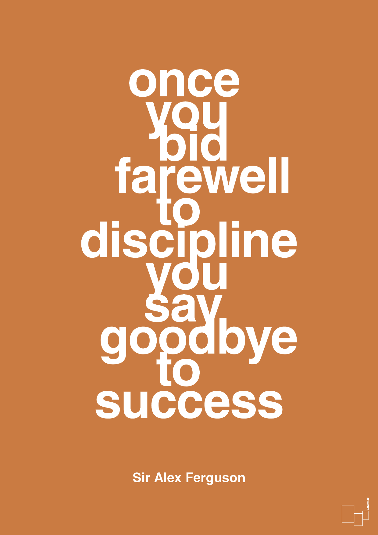 once you bid farewell to discipline you say goodbye to success - Plakat med Citater i Rumba Orange