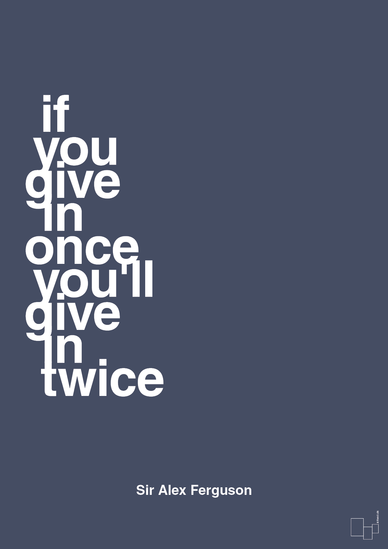 if you give in once you'll give in twice - Plakat med Citater i Petrol