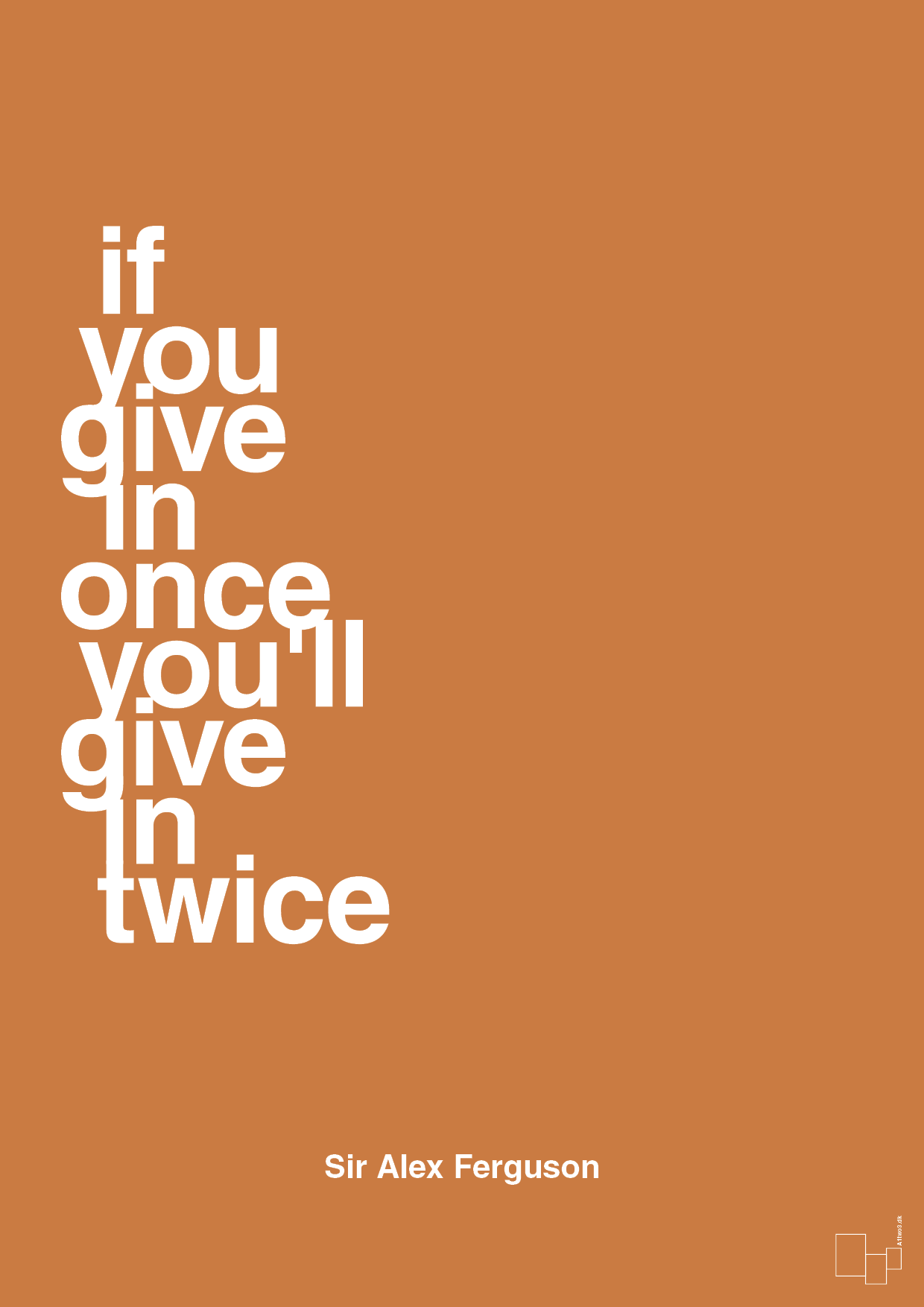 if you give in once you'll give in twice - Plakat med Citater i Rumba Orange