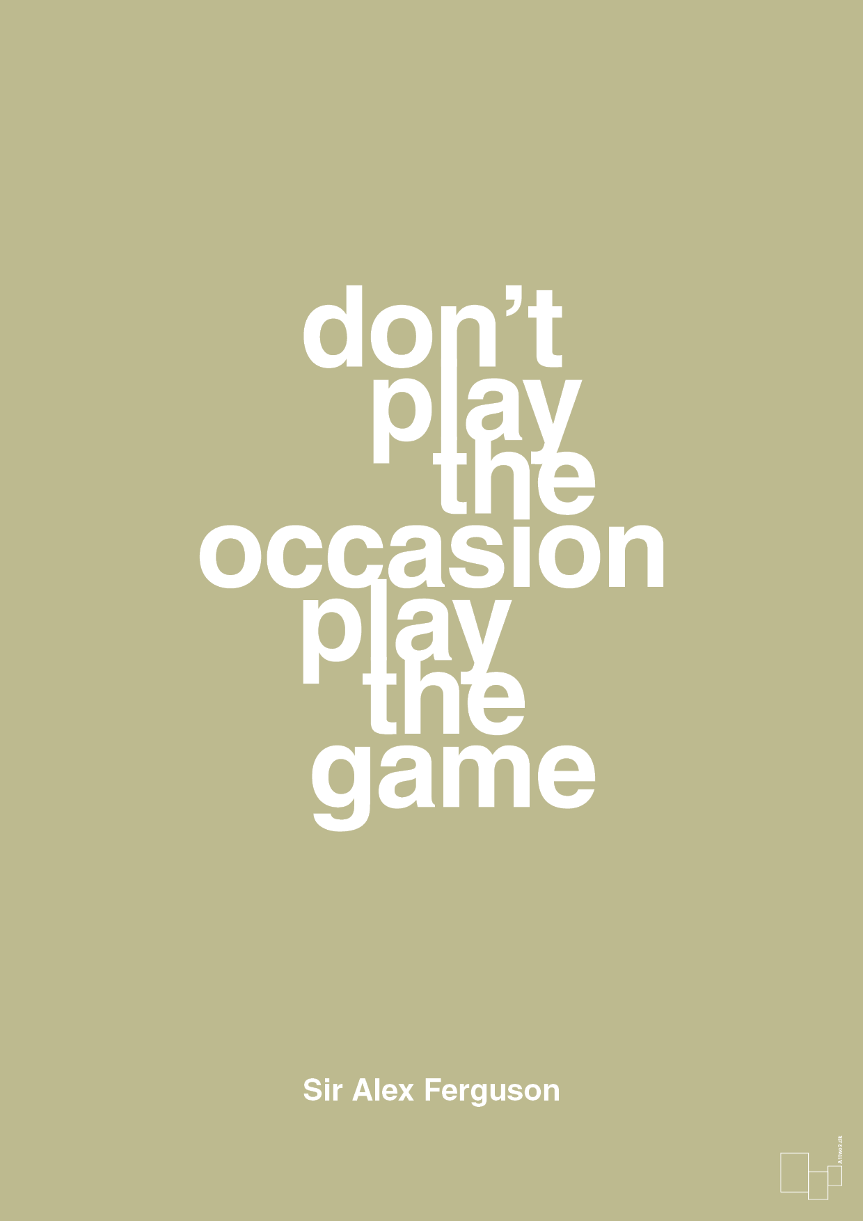 don’t play the occasion play the game - Plakat med Citater i Back to Nature