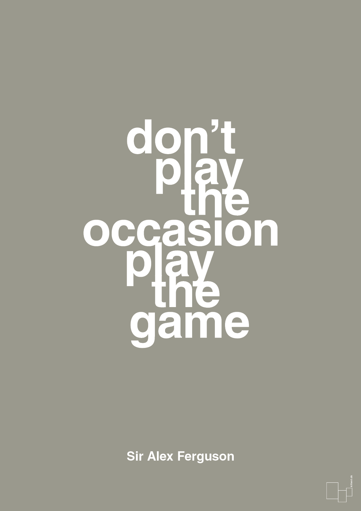 don’t play the occasion play the game - Plakat med Citater i Battleship Gray