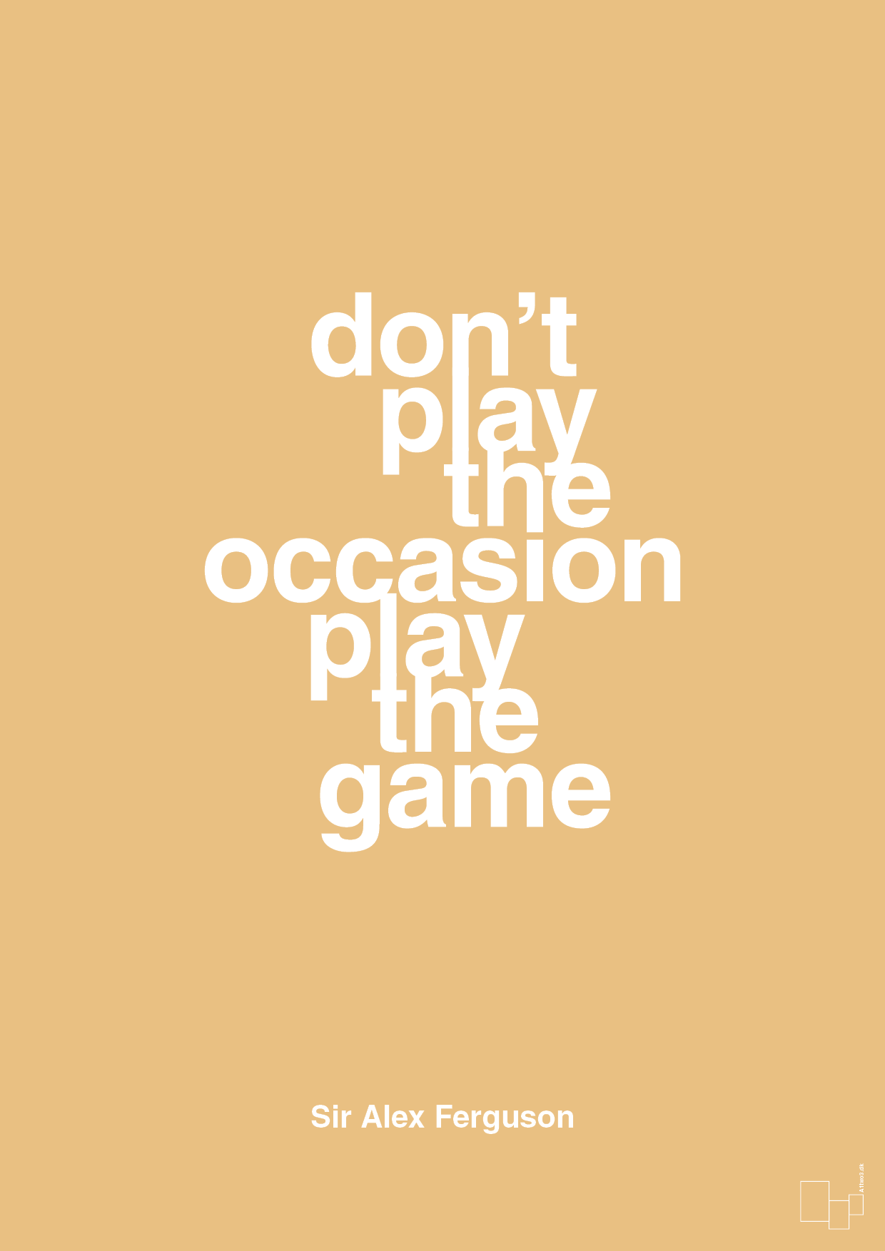 don’t play the occasion play the game - Plakat med Citater i Charismatic