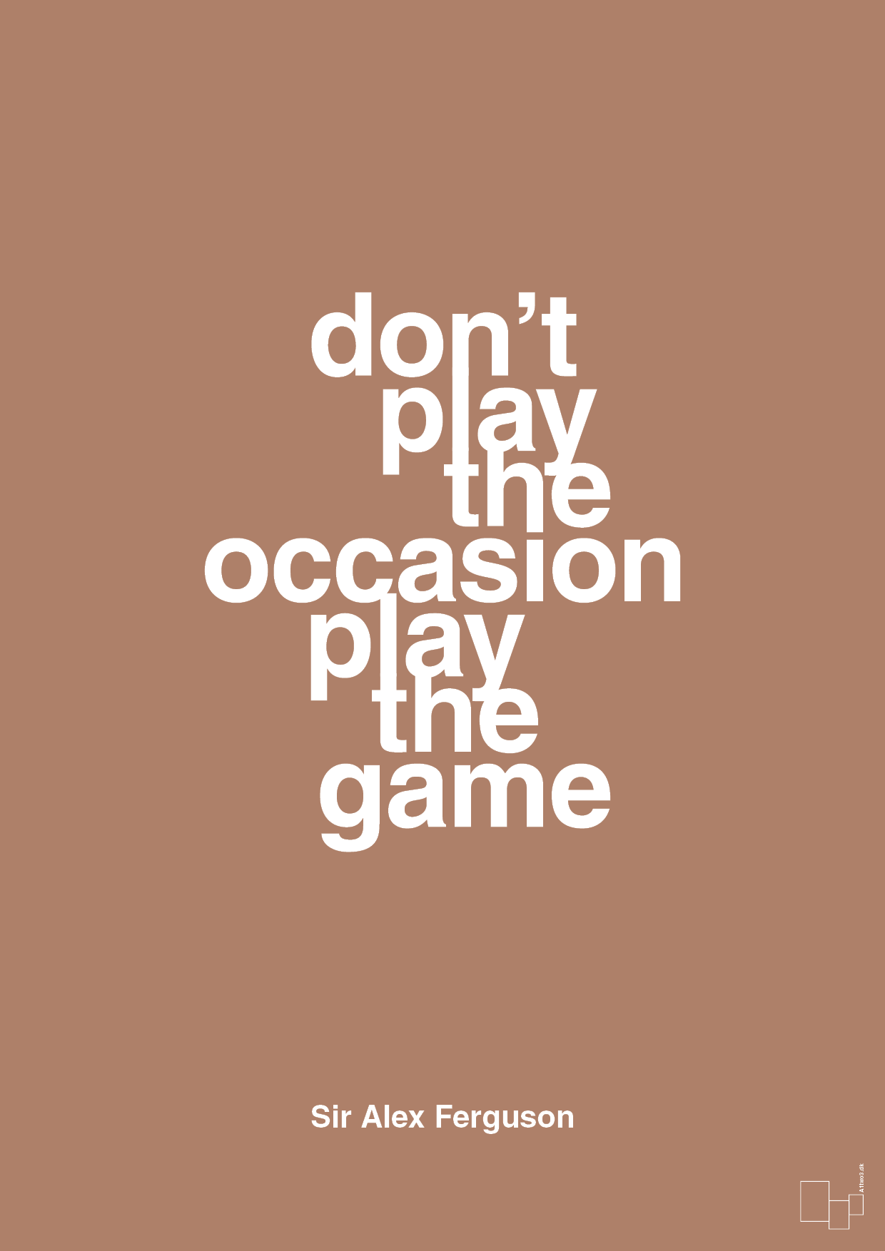 don’t play the occasion play the game - Plakat med Citater i Cider Spice