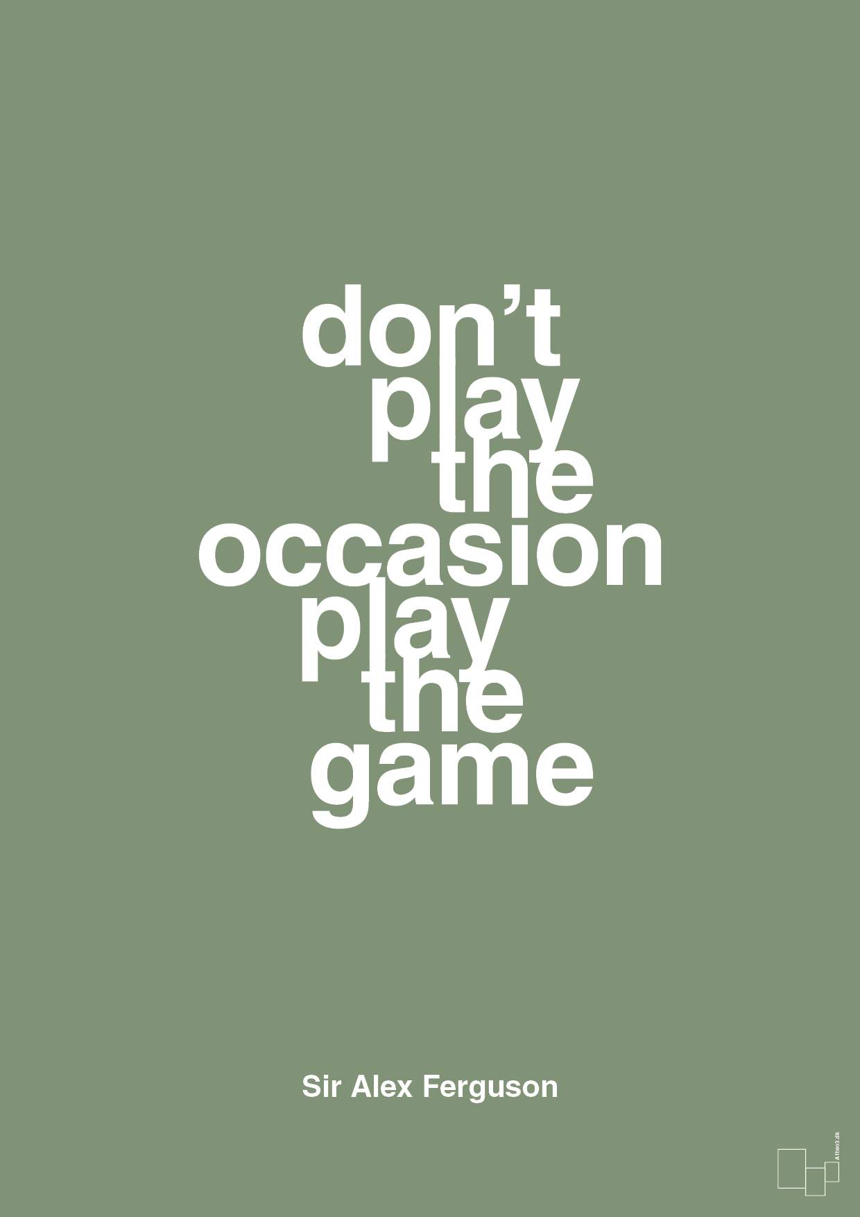 don’t play the occasion play the game - Plakat med Citater i Jade