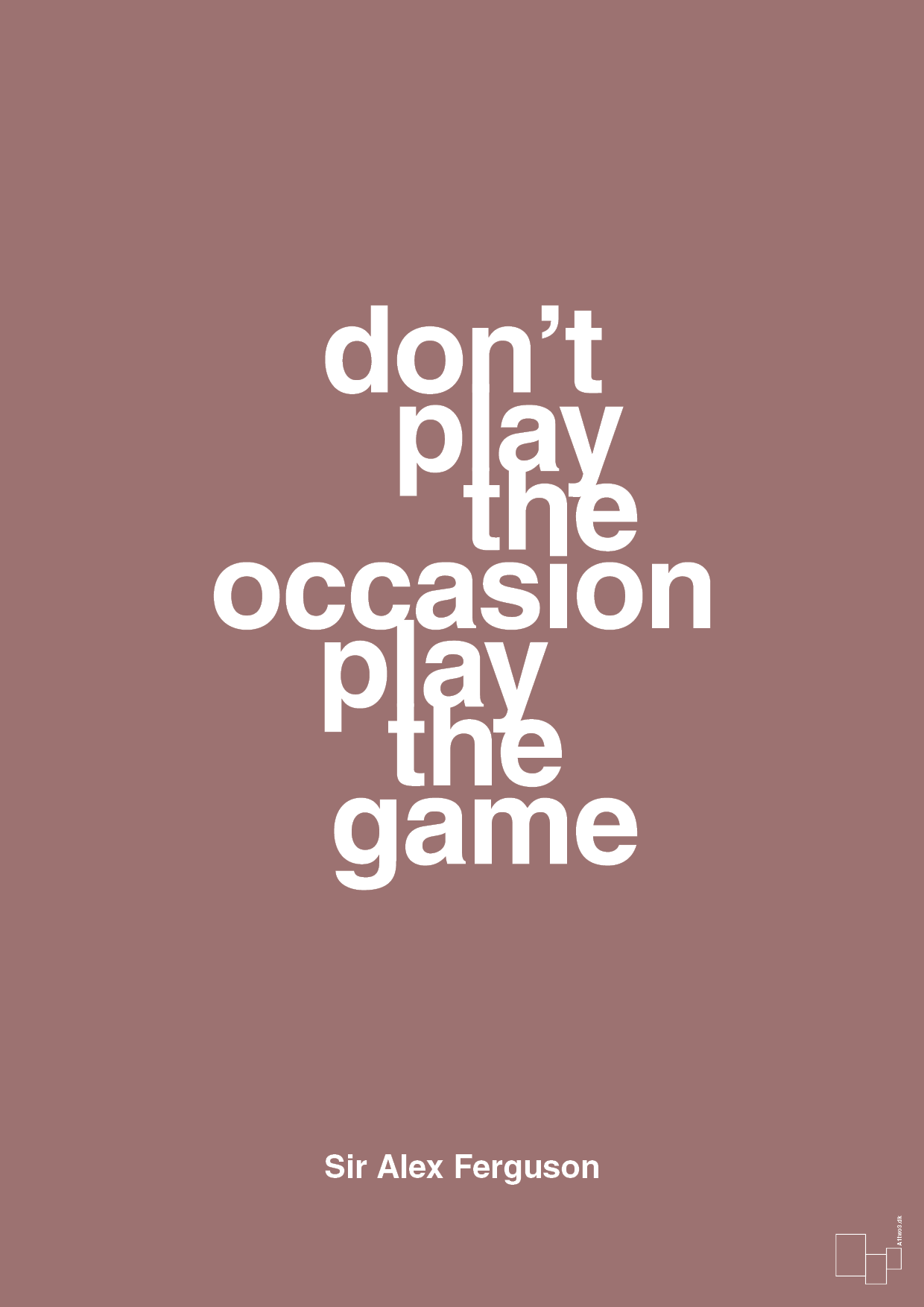 don’t play the occasion play the game - Plakat med Citater i Plum
