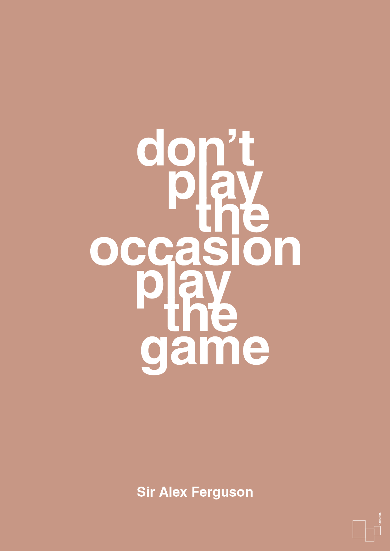don’t play the occasion play the game - Plakat med Citater i Powder