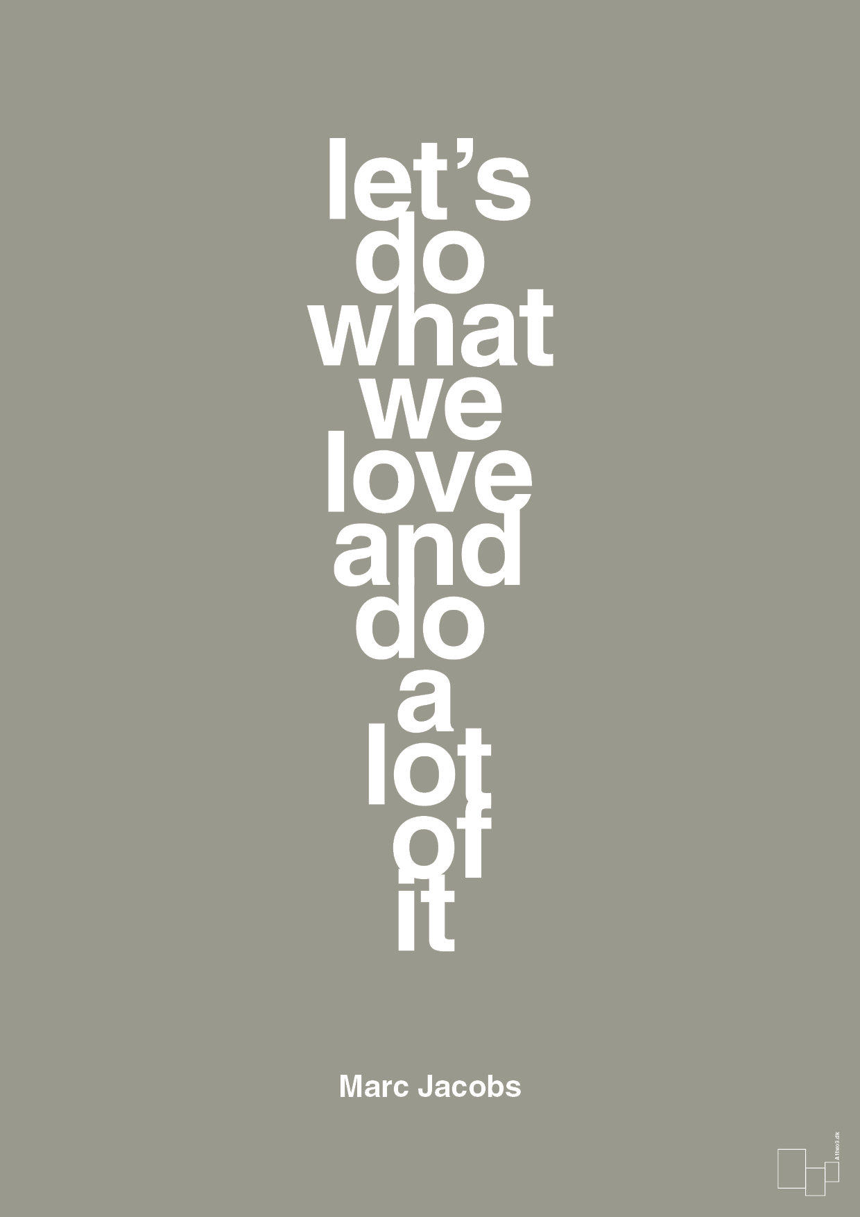lets do what we love and do a lot of it - Plakat med Citater i Battleship Gray