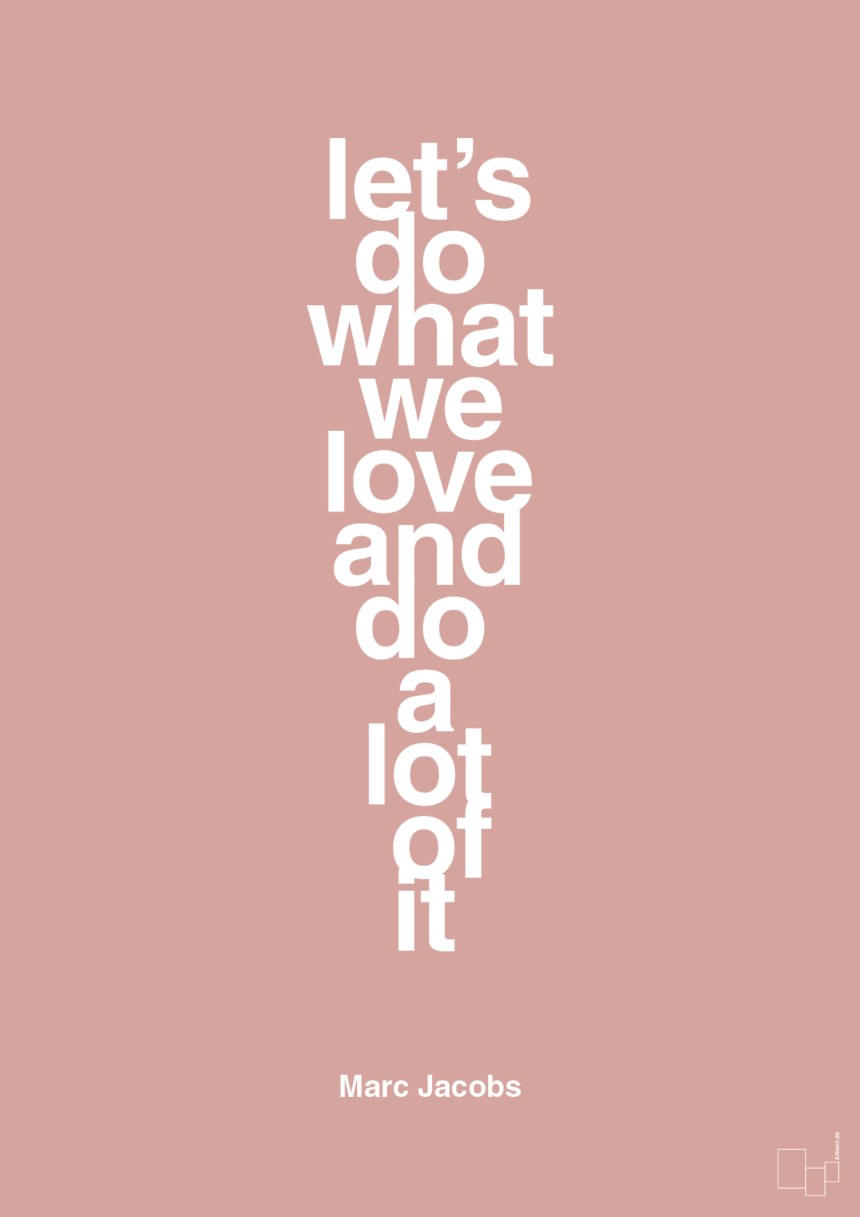 lets do what we love and do a lot of it - Plakat med Citater i Bubble Shell