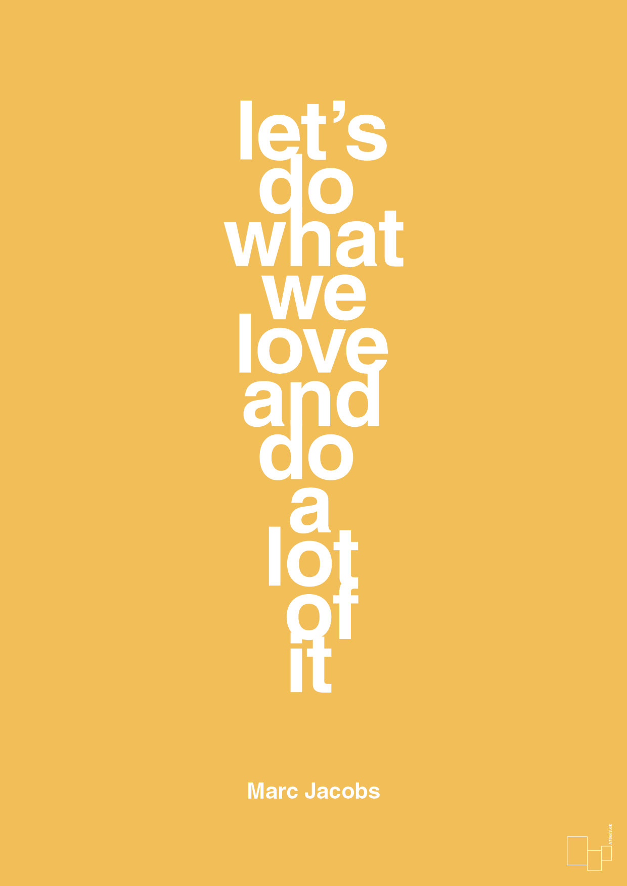 lets do what we love and do a lot of it - Plakat med Citater i Honeycomb