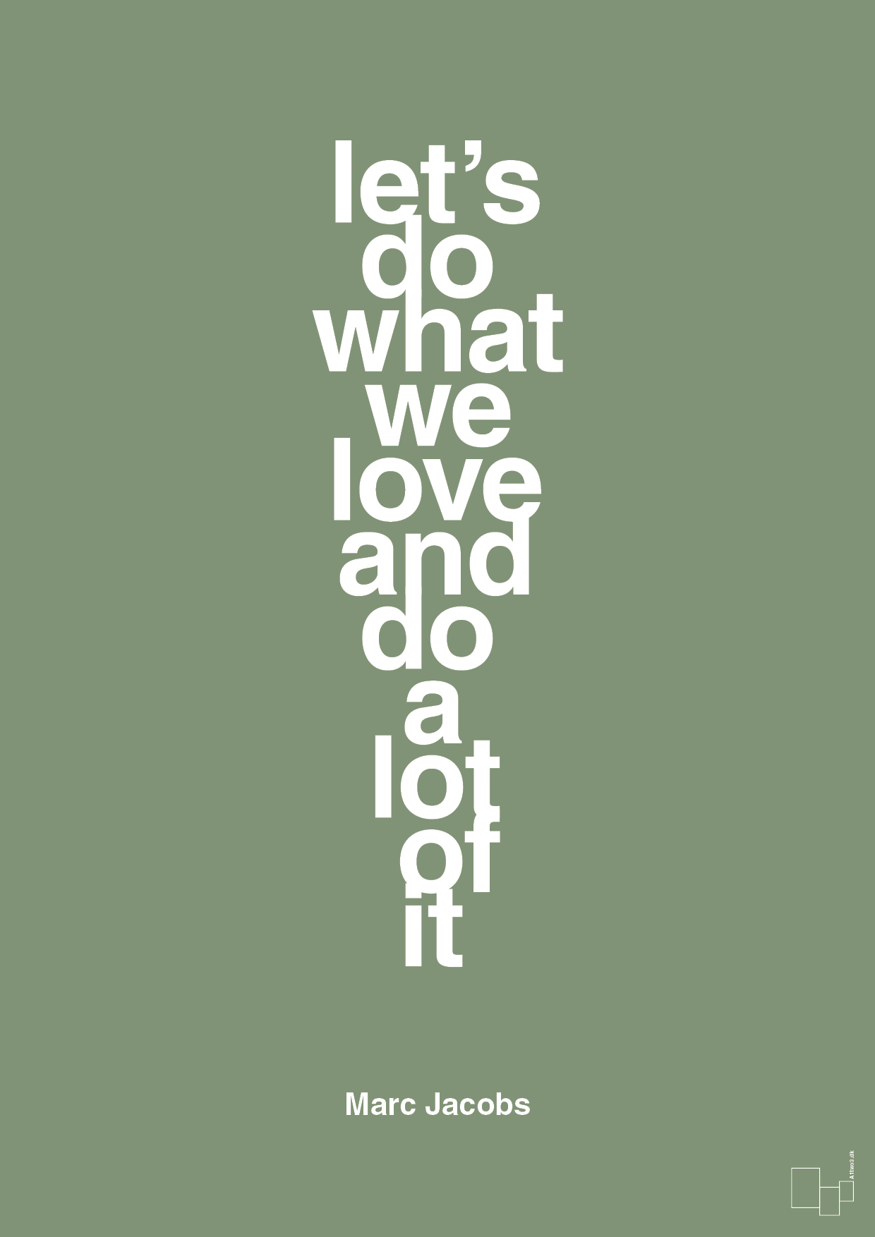 lets do what we love and do a lot of it - Plakat med Citater i Jade