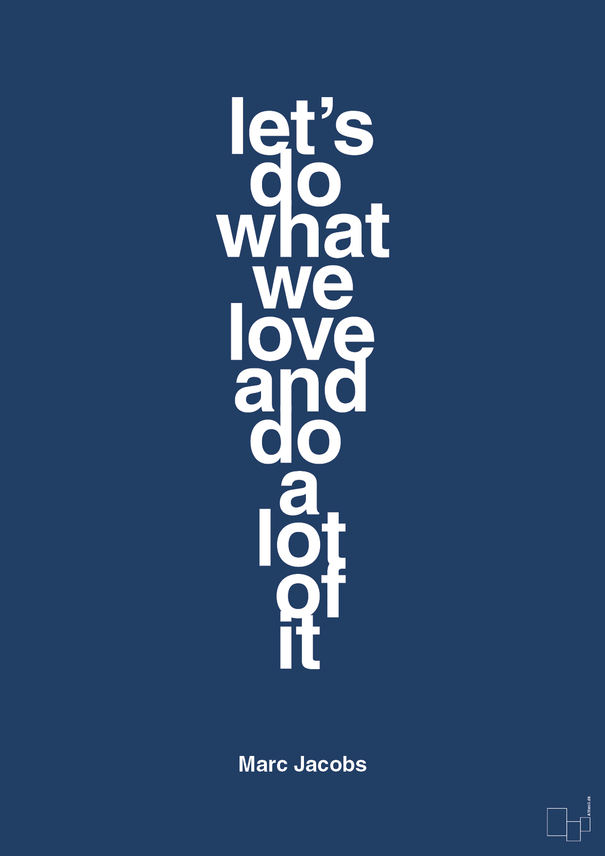 lets do what we love and do a lot of it - Plakat med Citater i Lapis Blue