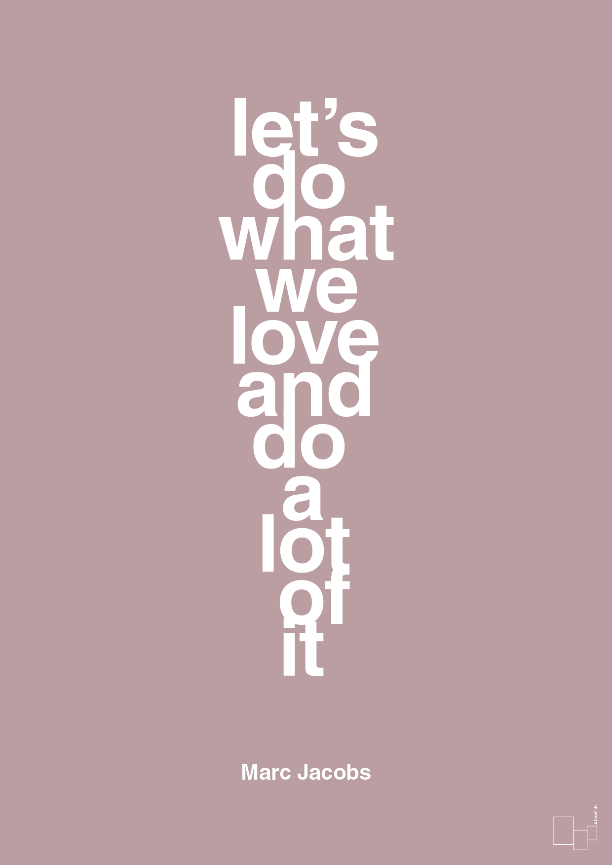 lets do what we love and do a lot of it - Plakat med Citater i Light Rose