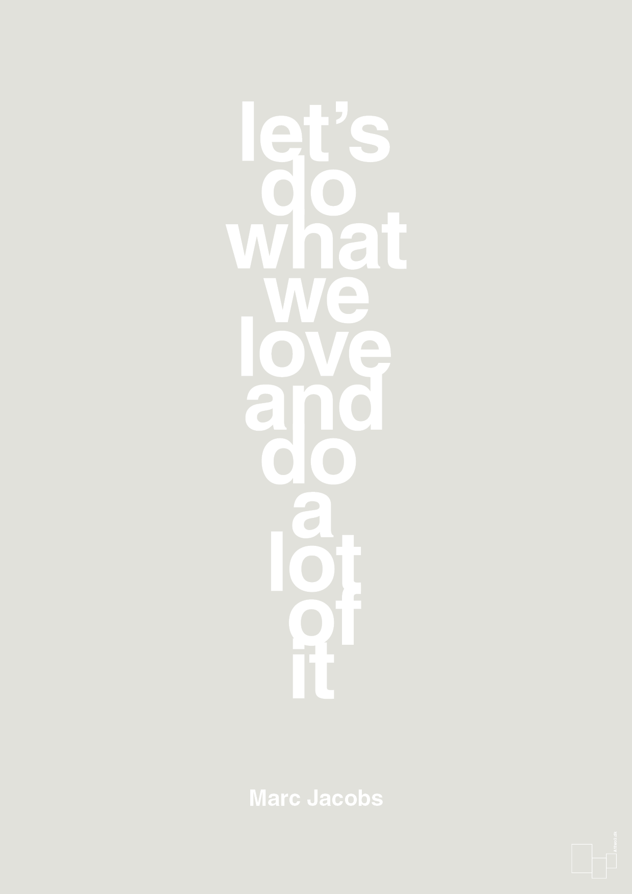 lets do what we love and do a lot of it - Plakat med Citater i Painters White