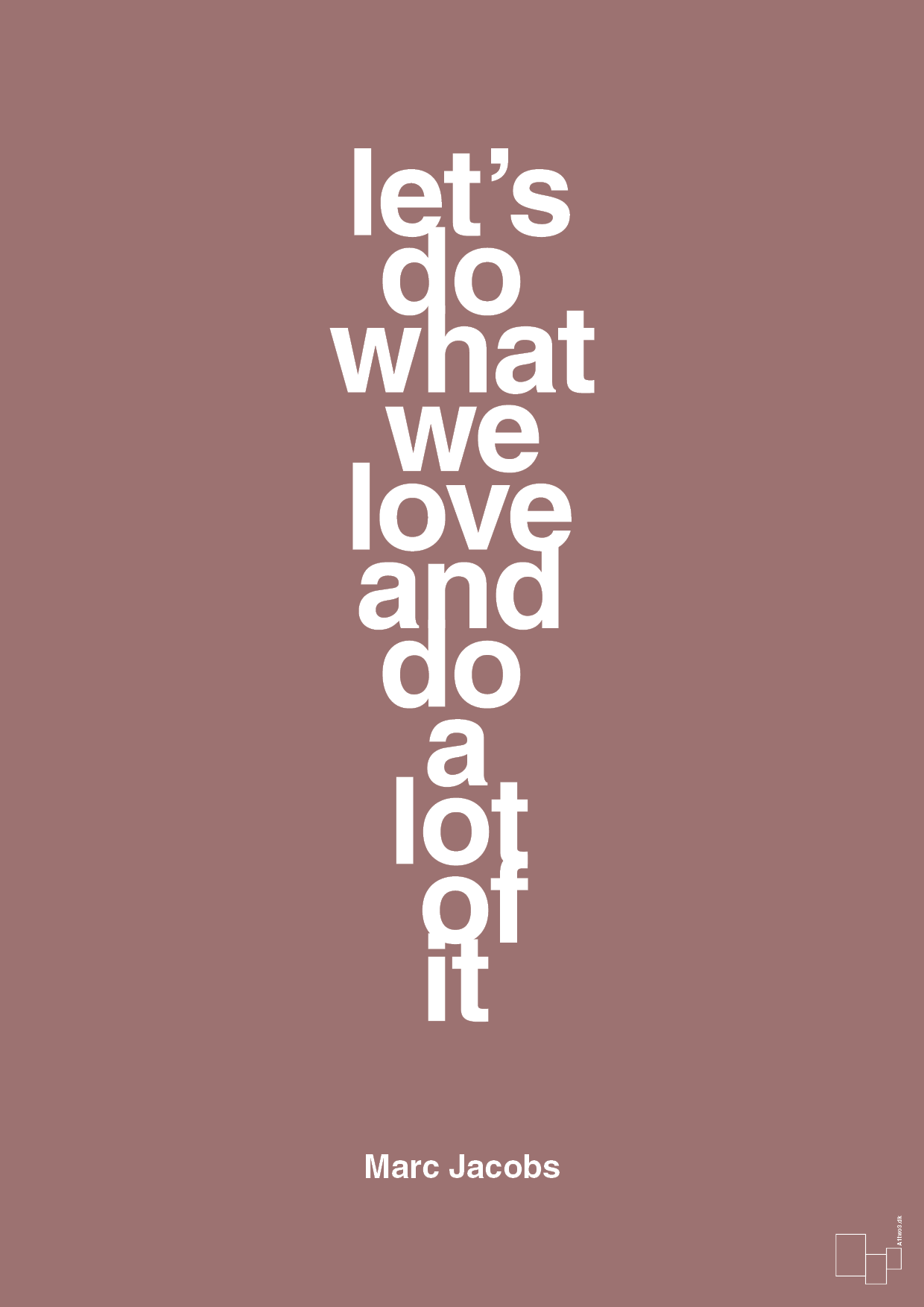 lets do what we love and do a lot of it - Plakat med Citater i Plum