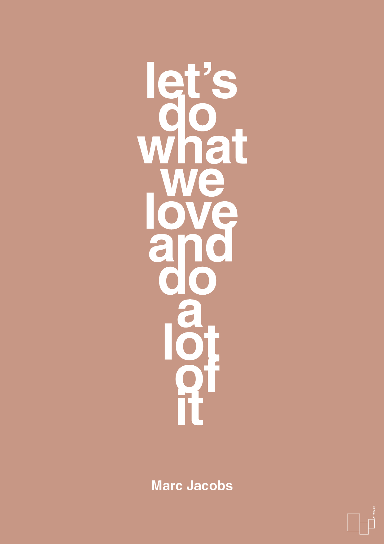 lets do what we love and do a lot of it - Plakat med Citater i Powder