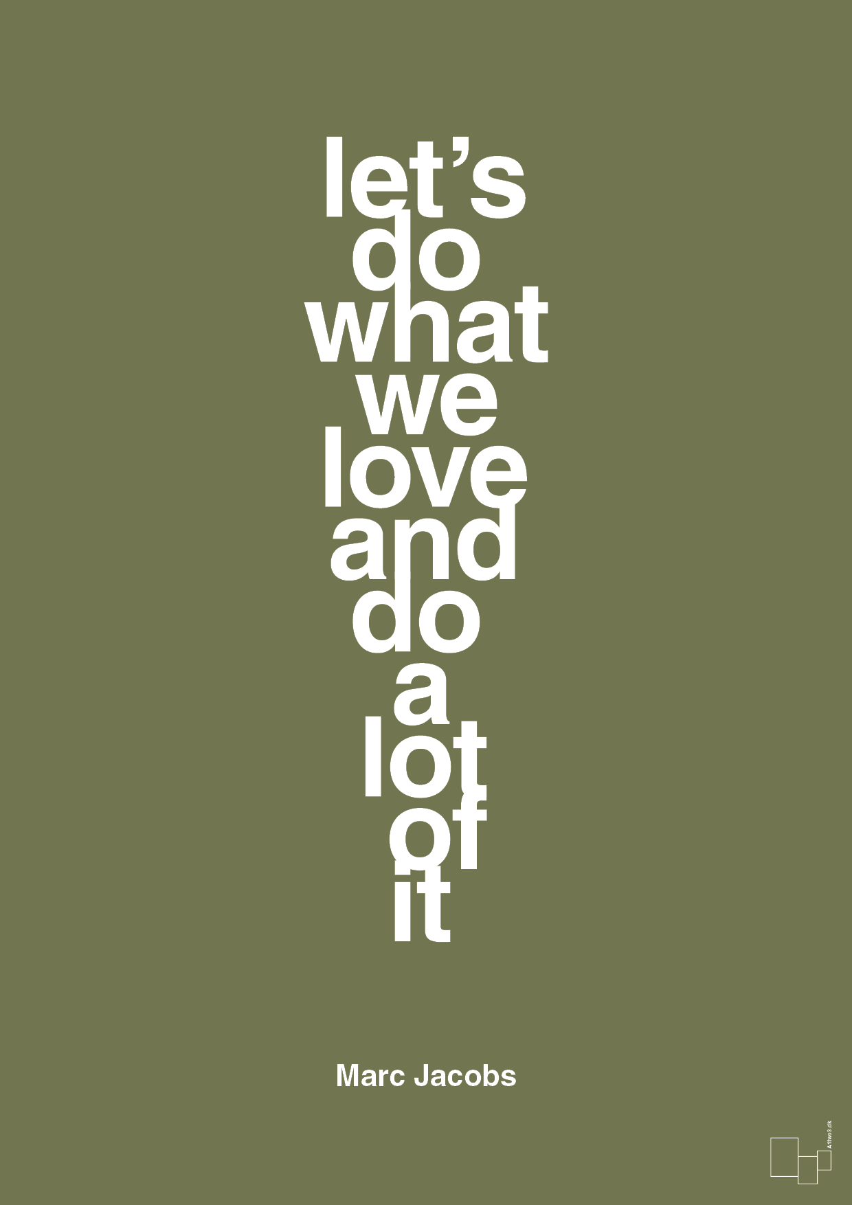 lets do what we love and do a lot of it - Plakat med Citater i Secret Meadow