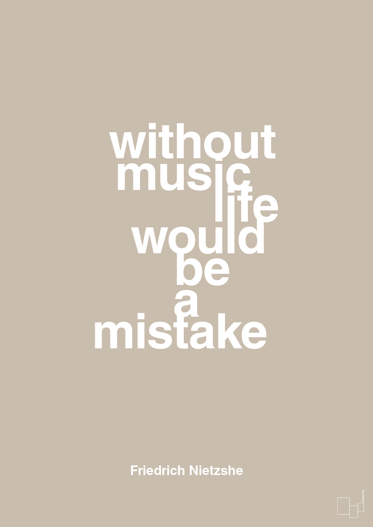 without music life would be a mistake - Plakat med Citater i Creamy Mushroom