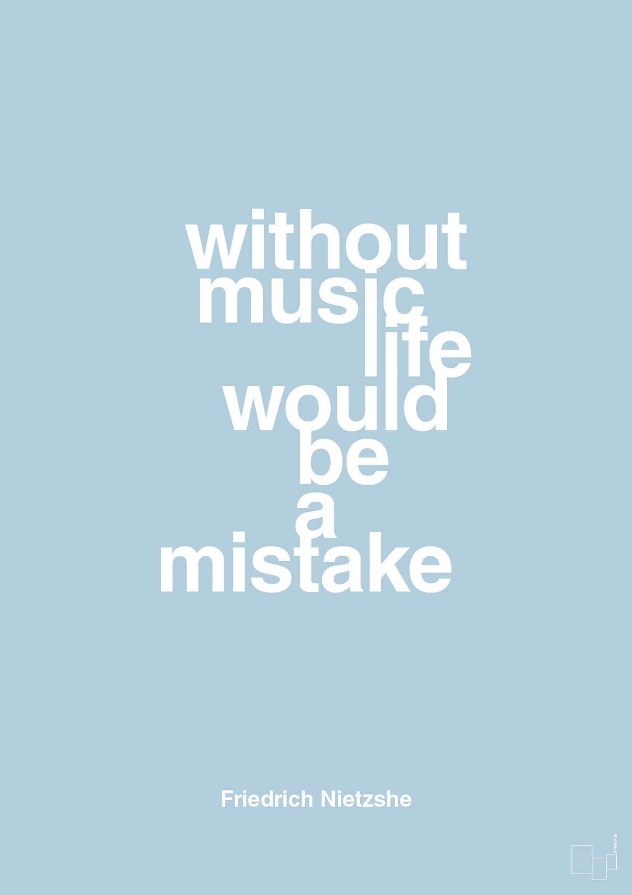 without music life would be a mistake - Plakat med Citater i Heavenly Blue