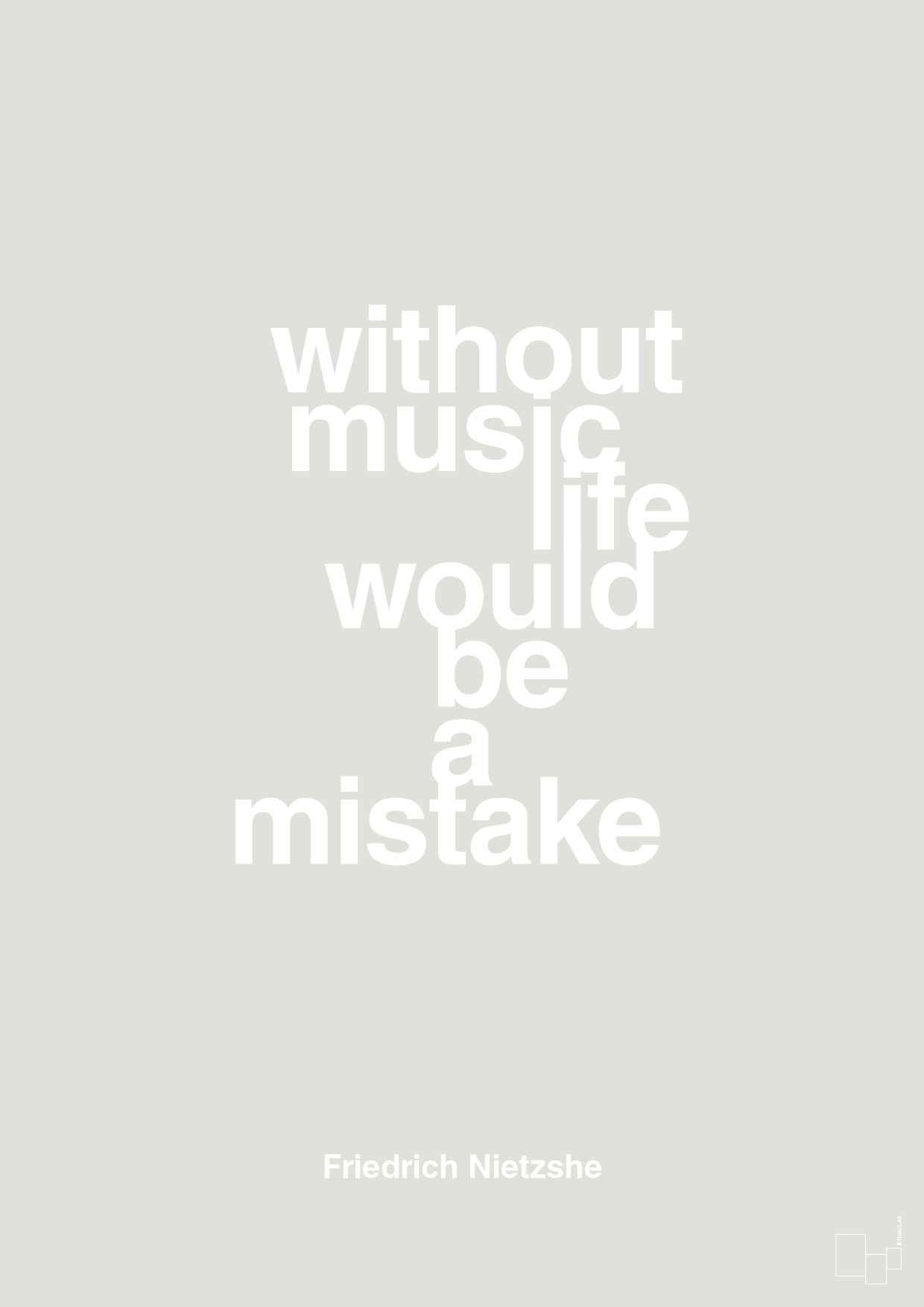 without music life would be a mistake - Plakat med Citater i Painters White