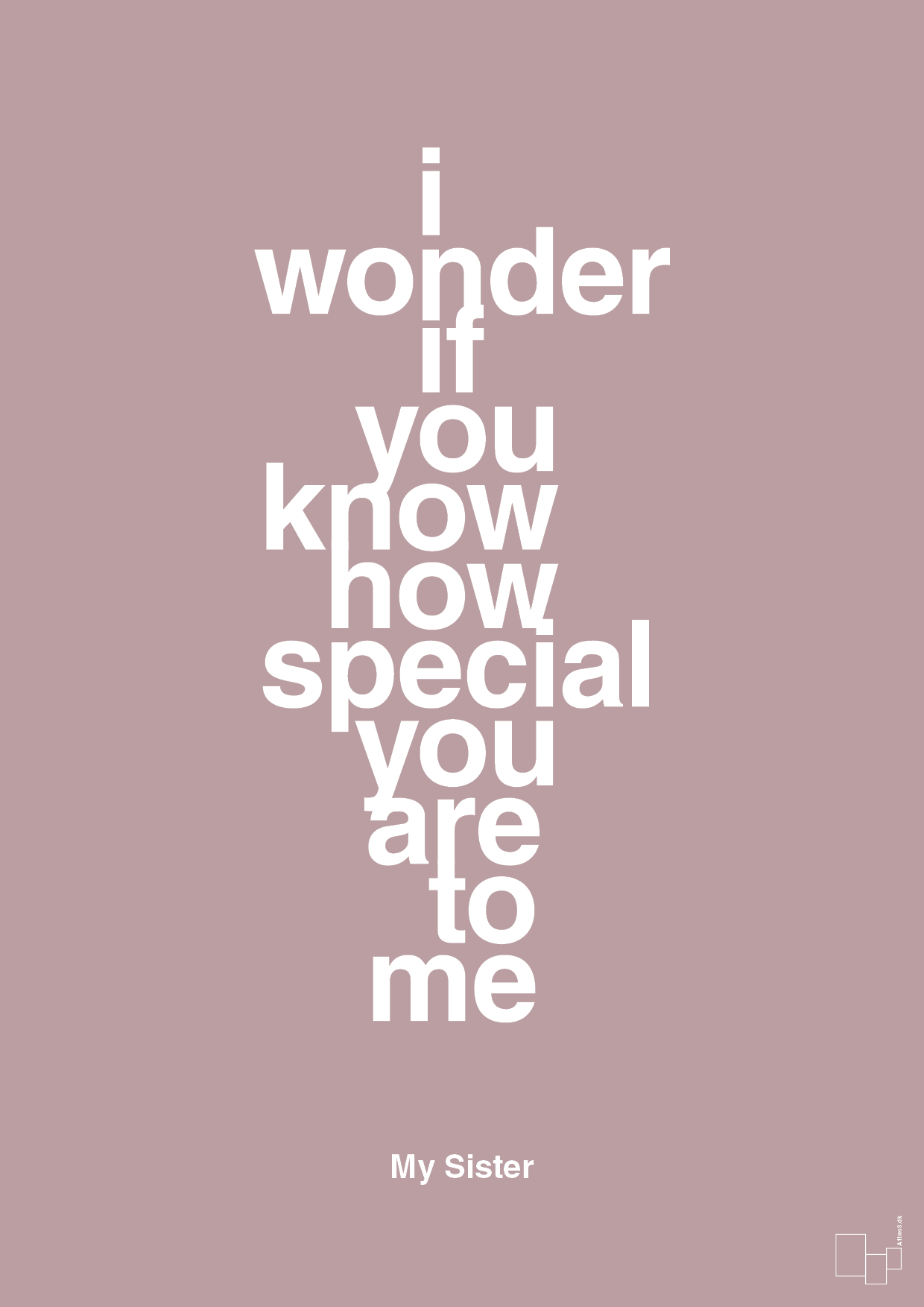 my sister - i wonder if you know how special you are to me - Plakat med Citater i Light Rose