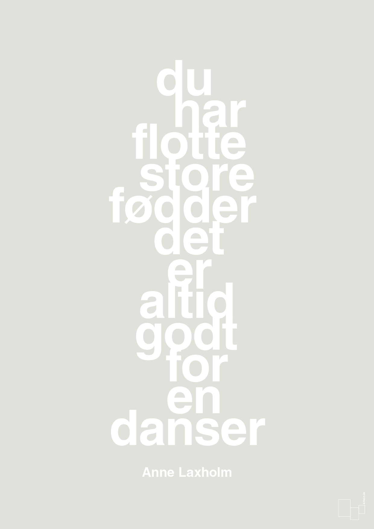 du har flotte store fødder det er altid godt for en danser - Plakat med Citater i Painters White