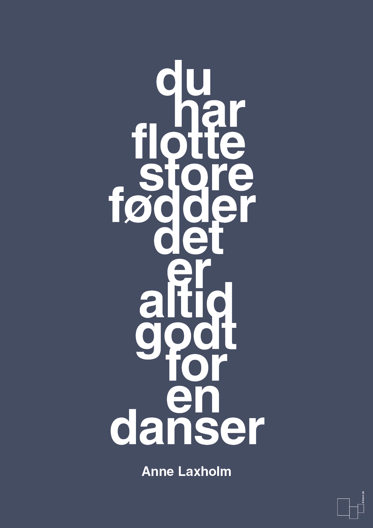 du har flotte store fødder det er altid godt for en danser - Plakat med Citater i Petrol