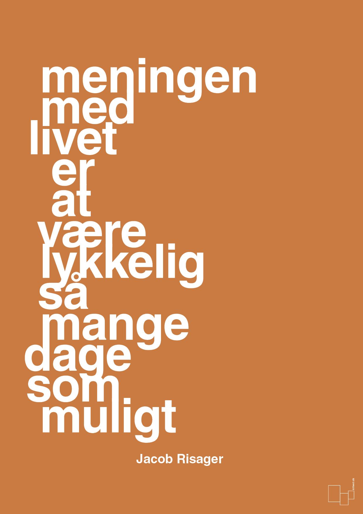 meningen med livet er at være lykkelig så mange dage som muligt - Plakat med Citater i Rumba Orange