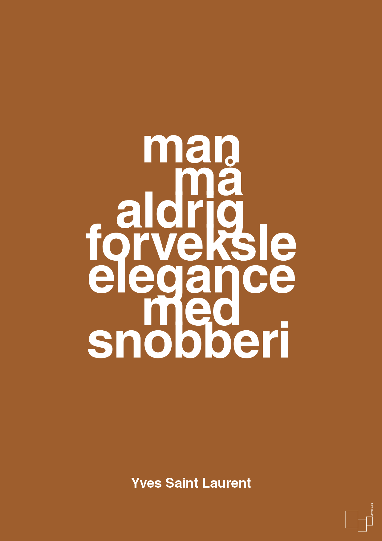 man må aldrig forveksle elegance med snobberi - Plakat med Citater i Cognac