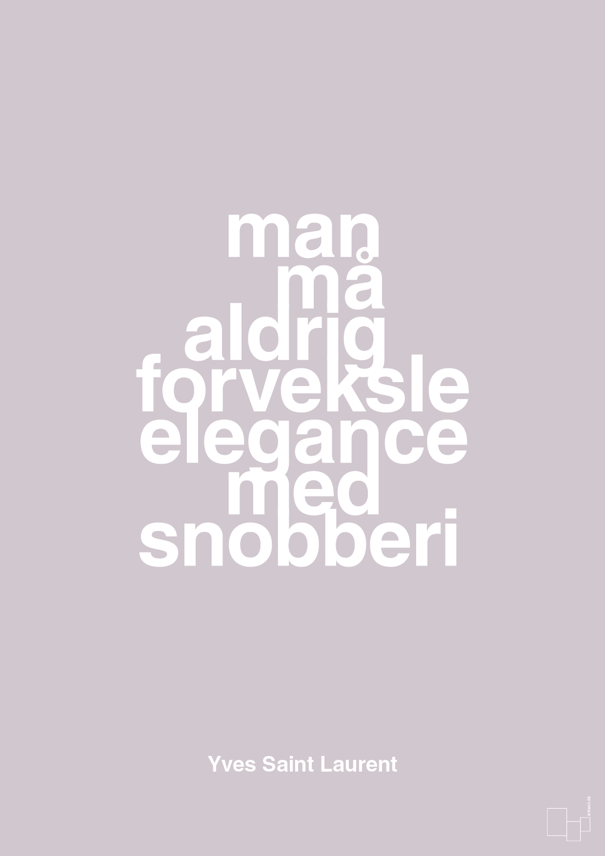 man må aldrig forveksle elegance med snobberi - Plakat med Citater i Dusty Lilac