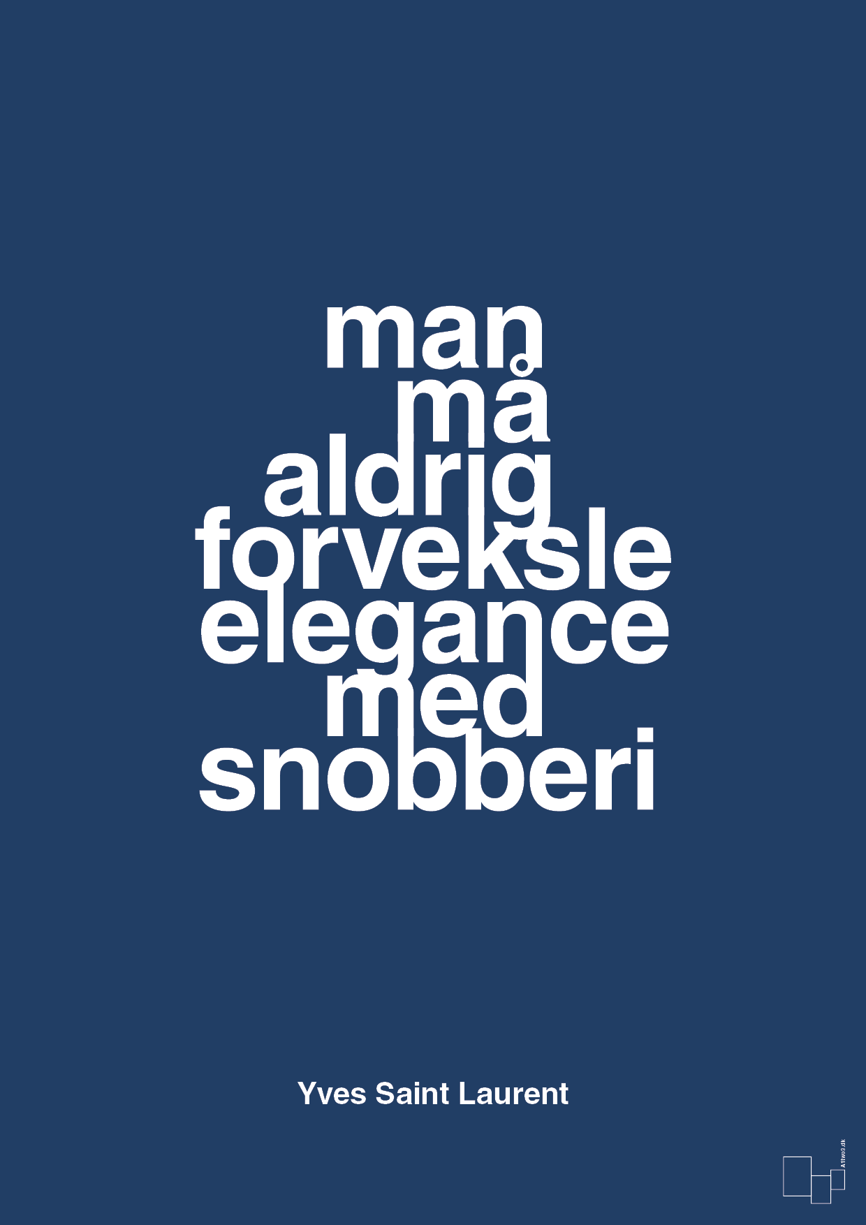 man må aldrig forveksle elegance med snobberi - Plakat med Citater i Lapis Blue