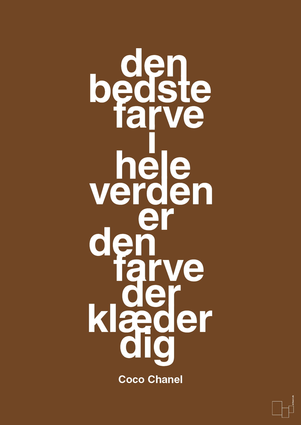 den bedste farve i hele verden er den farve der klæder dig - Plakat med Citater i Dark Brown