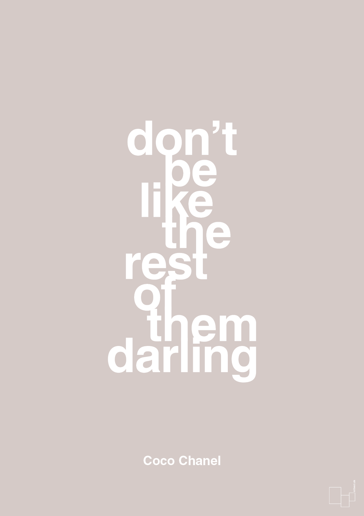 don’t be like the rest of them darling - Plakat med Citater i Broken Beige