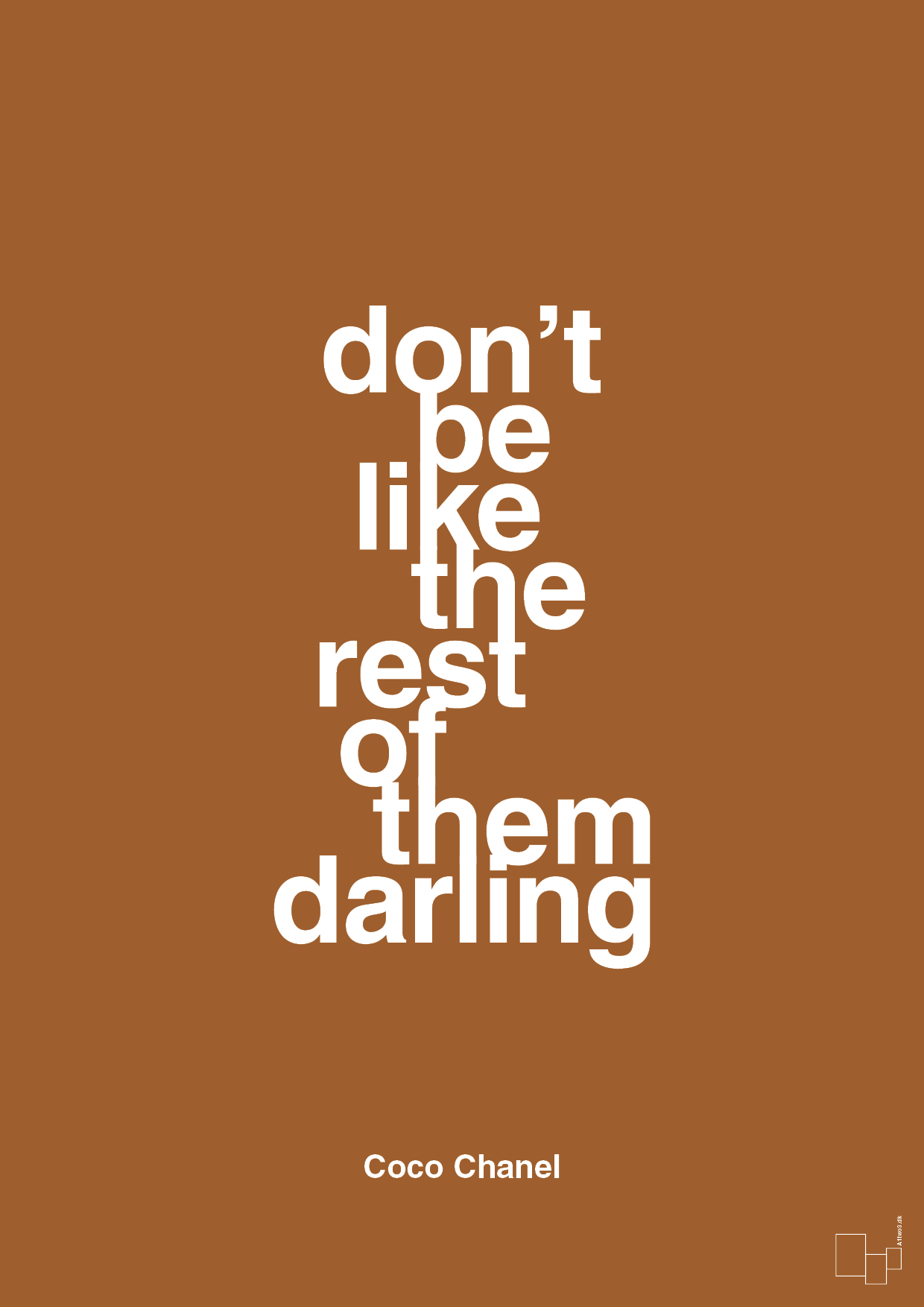 don’t be like the rest of them darling - Plakat med Citater i Cognac