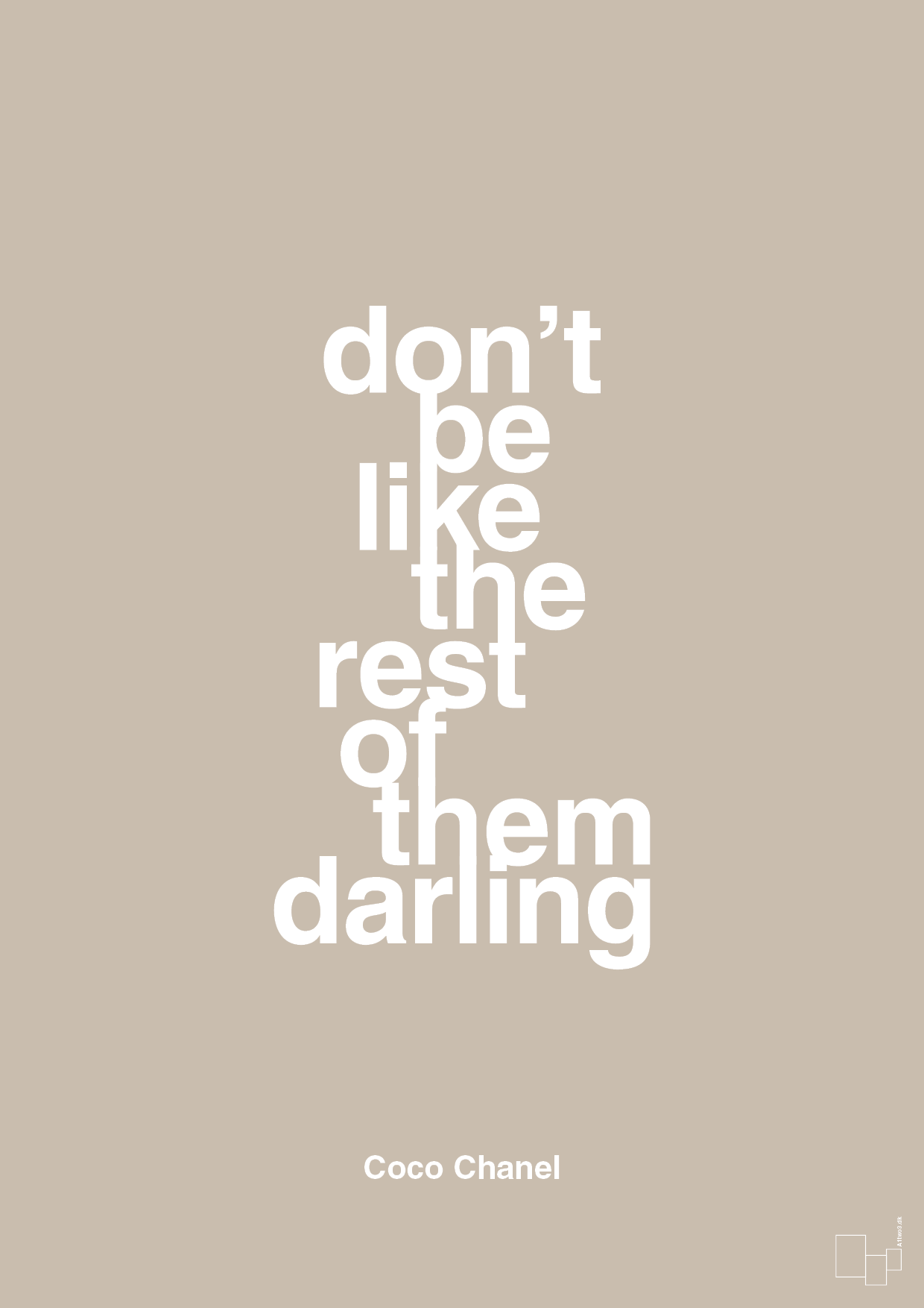 don’t be like the rest of them darling - Plakat med Citater i Creamy Mushroom