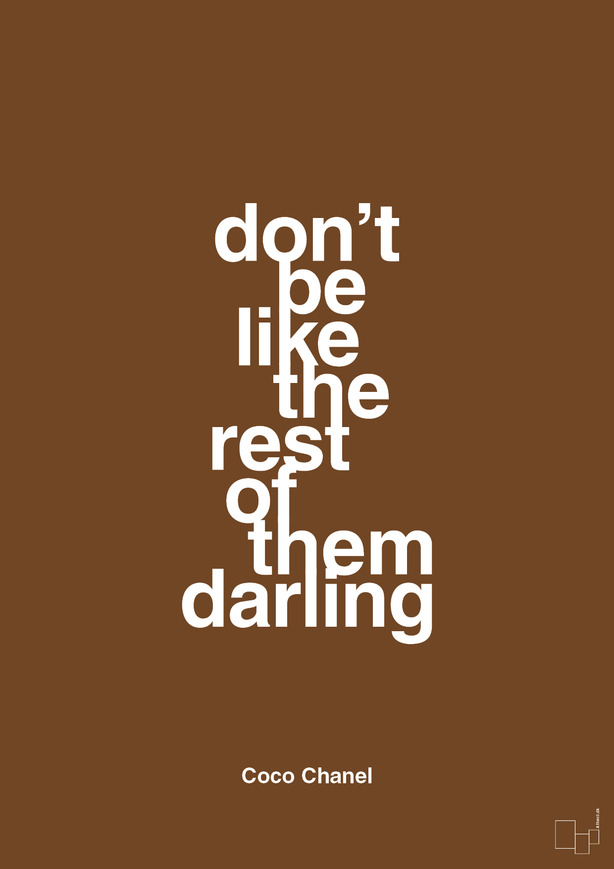 don’t be like the rest of them darling - Plakat med Citater i Dark Brown