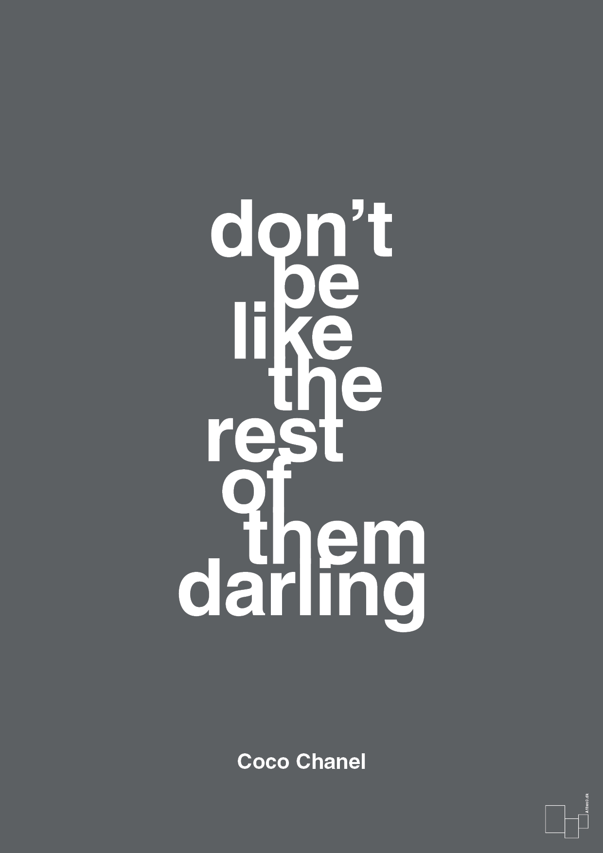 don’t be like the rest of them darling - Plakat med Citater i Graphic Charcoal