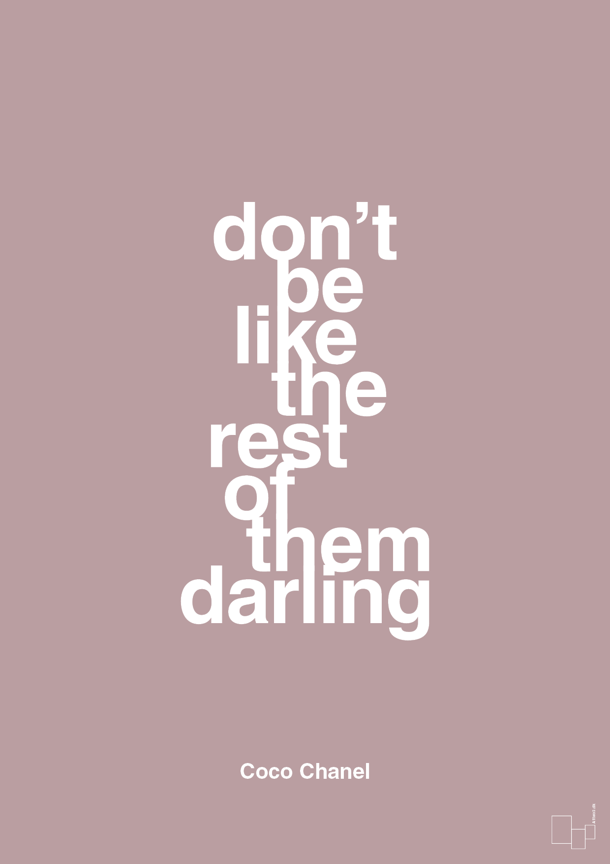 don’t be like the rest of them darling - Plakat med Citater i Light Rose