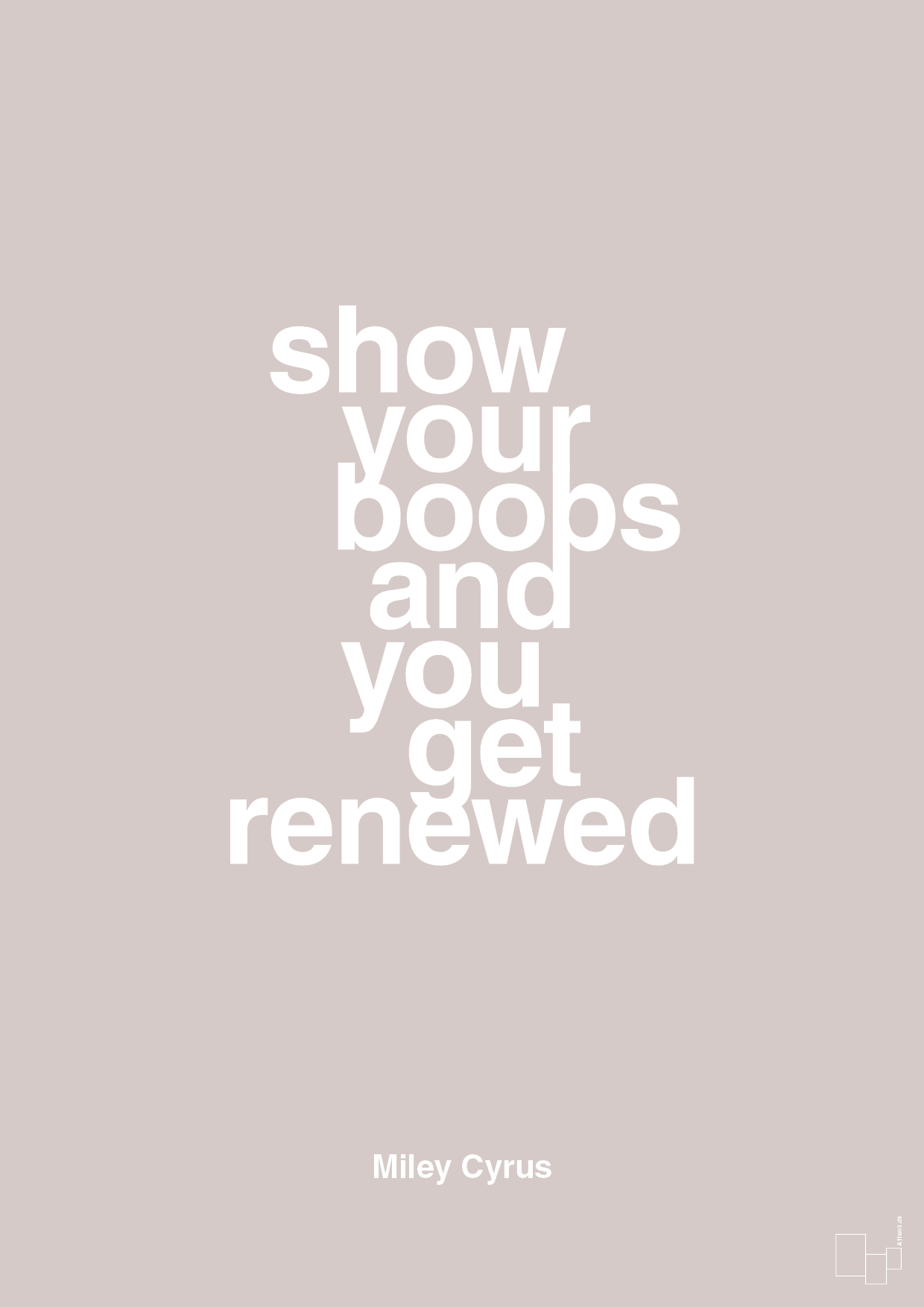 show your boobs and you get renewed - Plakat med Citater i Broken Beige